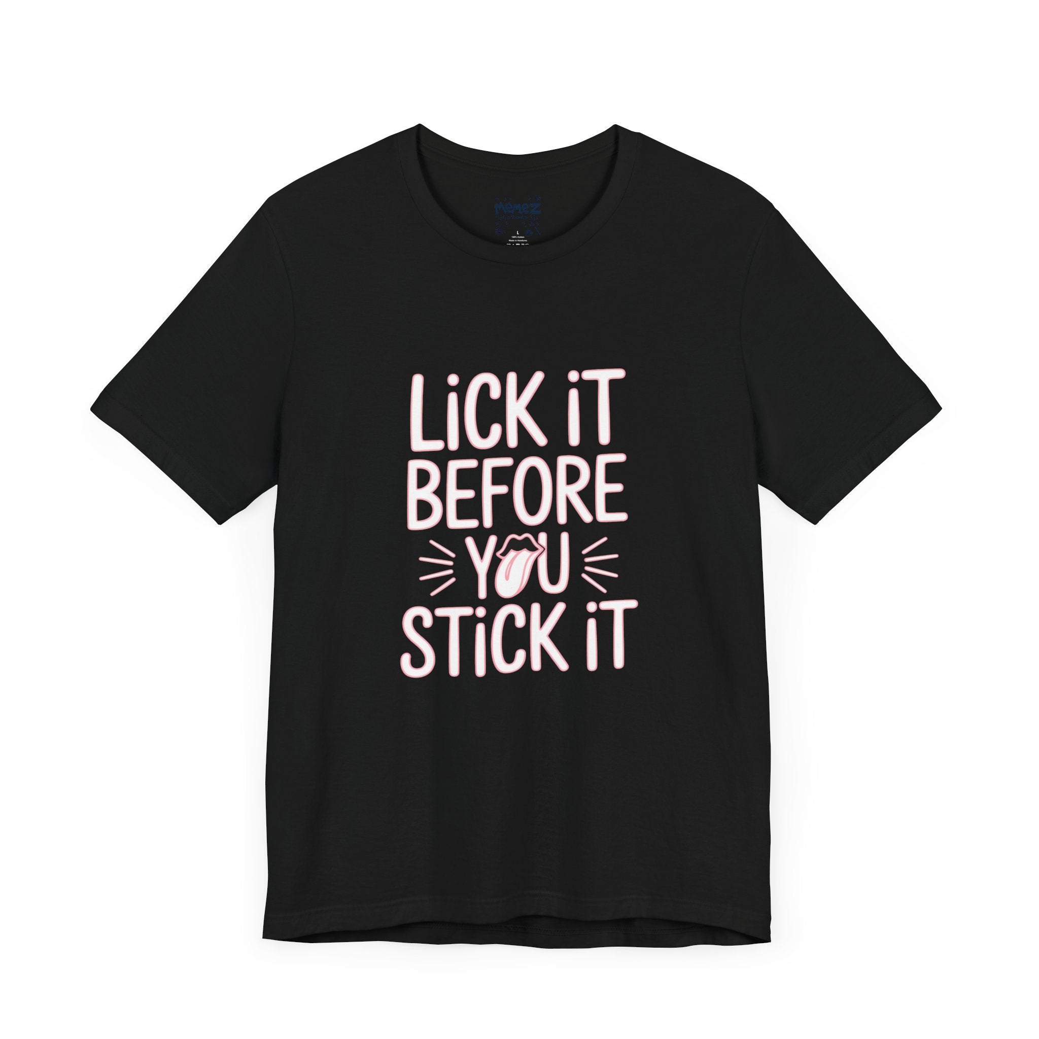 Lick It Before YouStick It Funny Dark Humour Tee By Memez Store