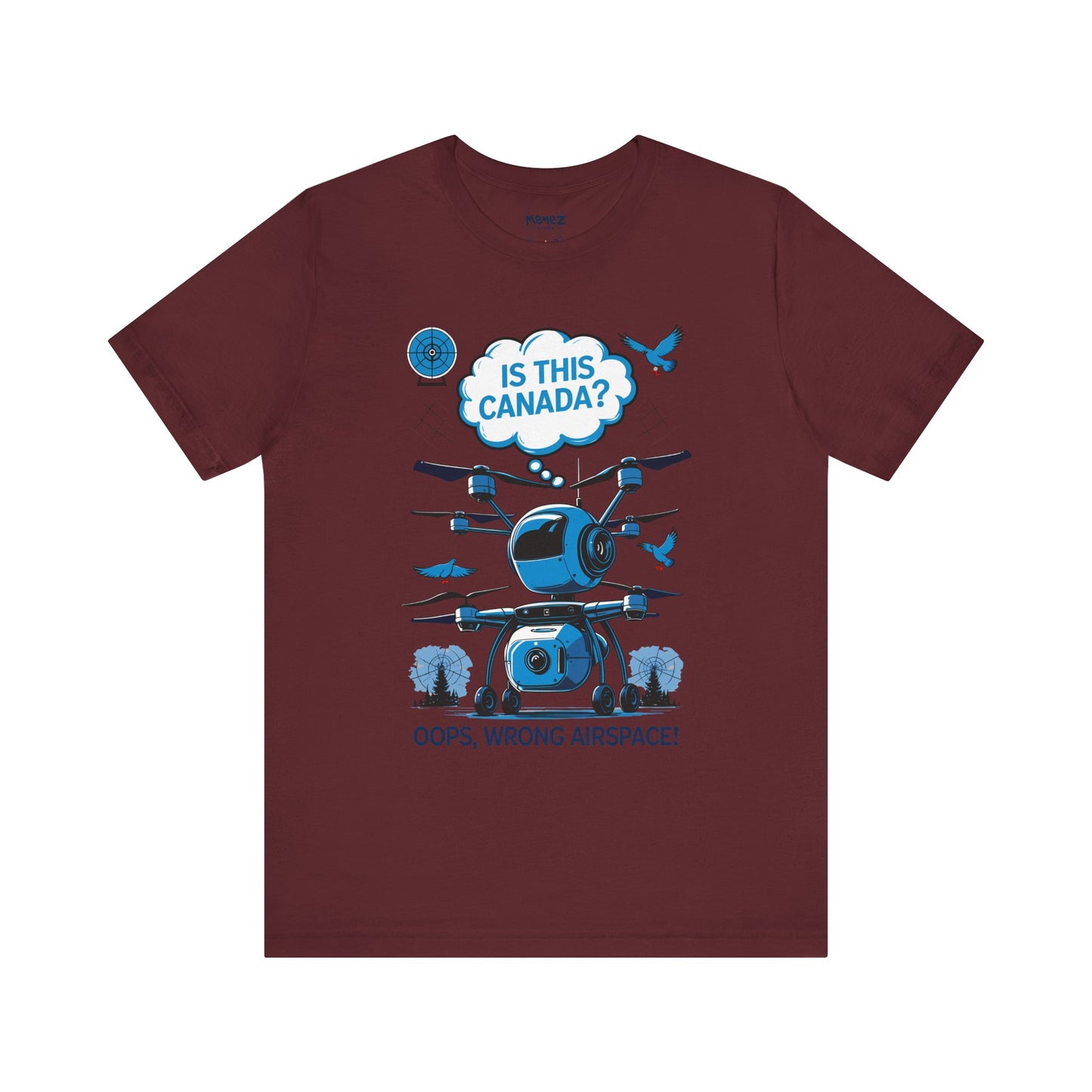 Is This Canada ? FUnny Drone Meme Tee By Memez Store