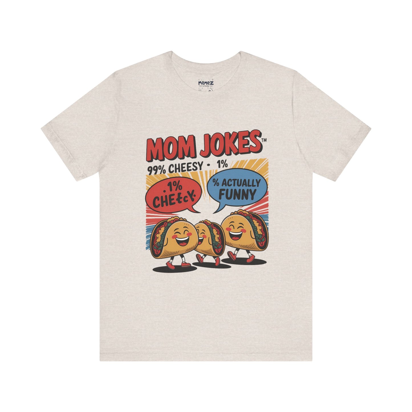 Mom Jokes Funny Meme Tee By Memez Store