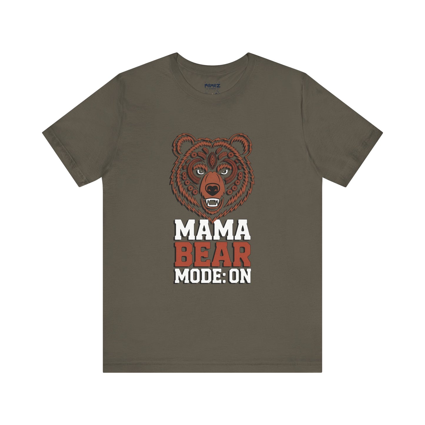 Mama Bear Mode Funny Tee By Memez Store