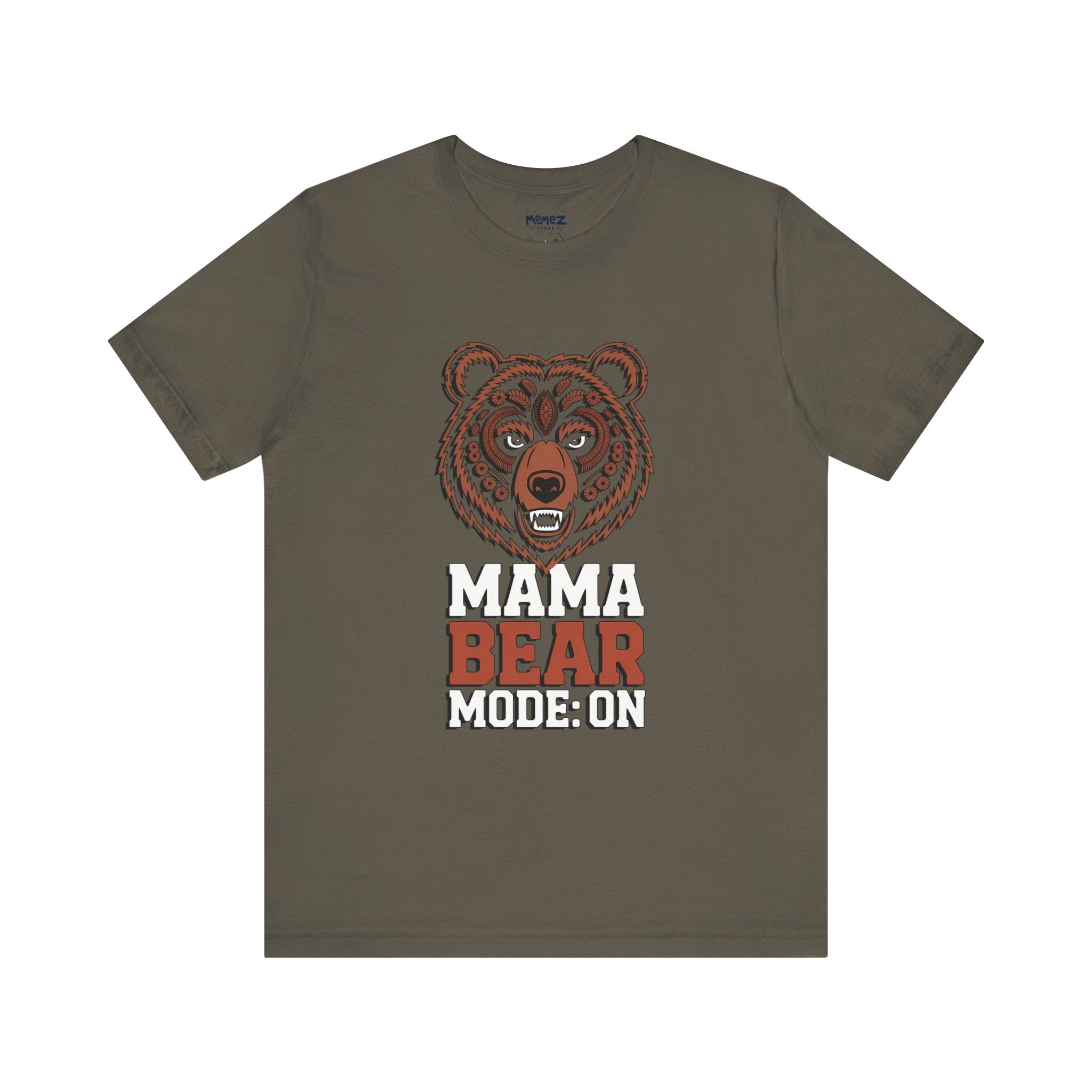 Mama Bear Mode Funny Tee By Memez Store
