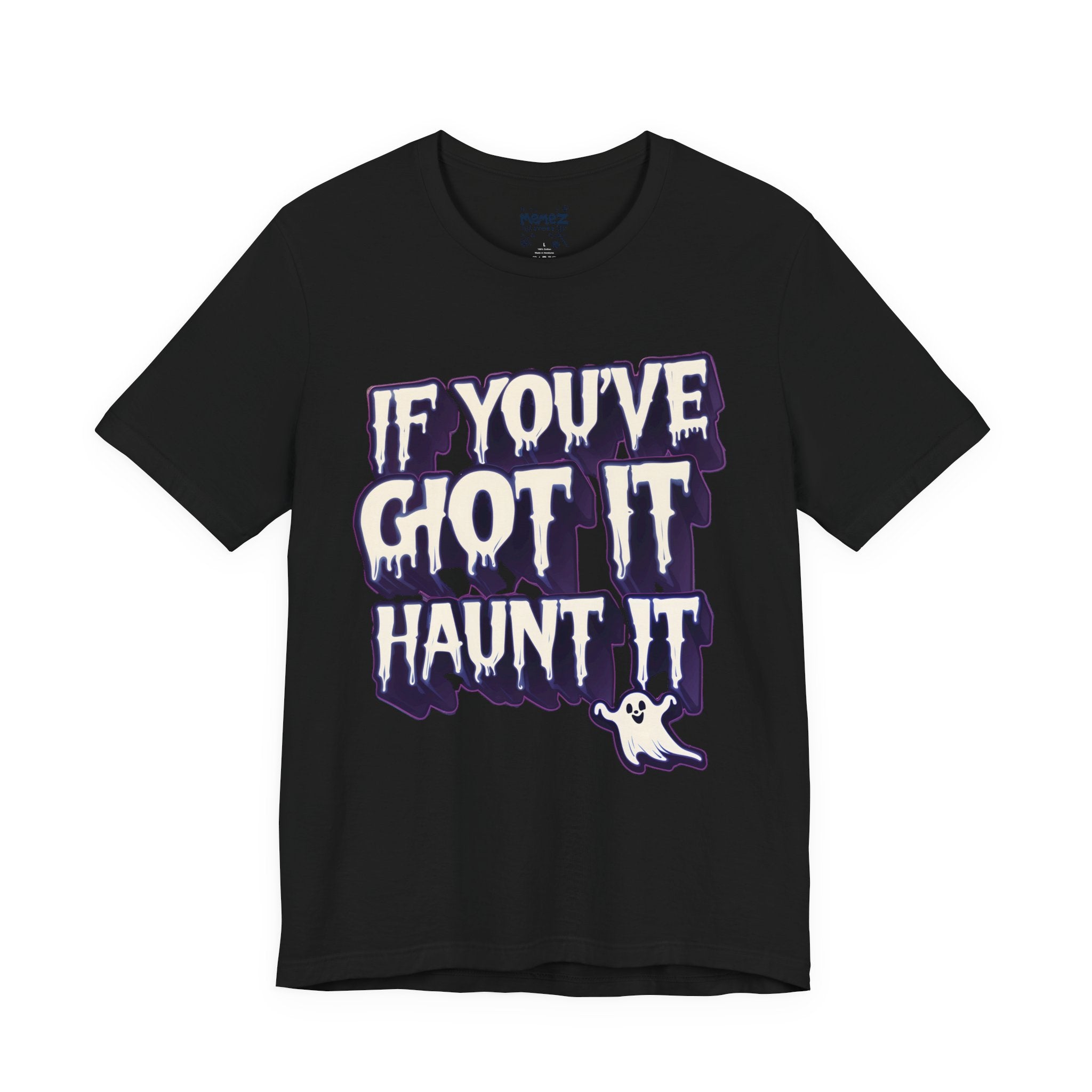 If you got it Haunt it Funny Halloween Tee - Unisex Jersey Short Sleeve Tee