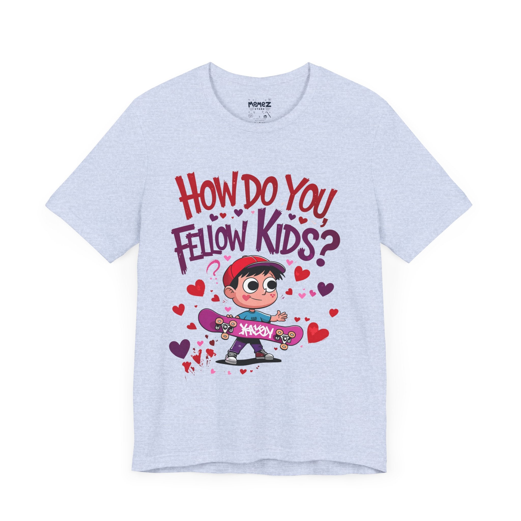 How Do You Fellow Kids Funny meme Tee By Memez Store