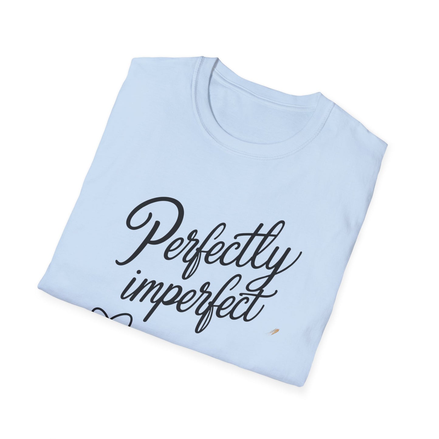 Perfectly Imperfect Unisex T-Shirt Meme and Funny By Memez Store