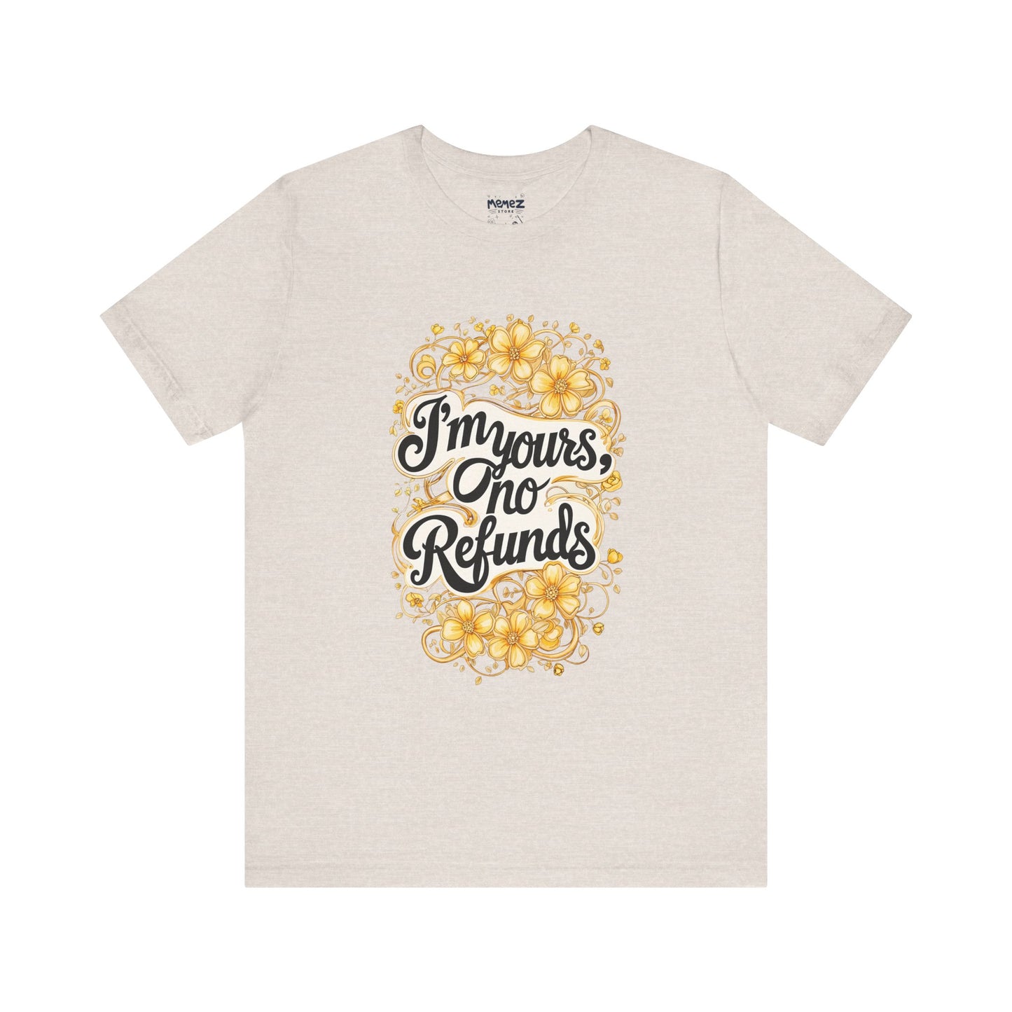 Funny Meme Unisex Tee - I am Your No refund
