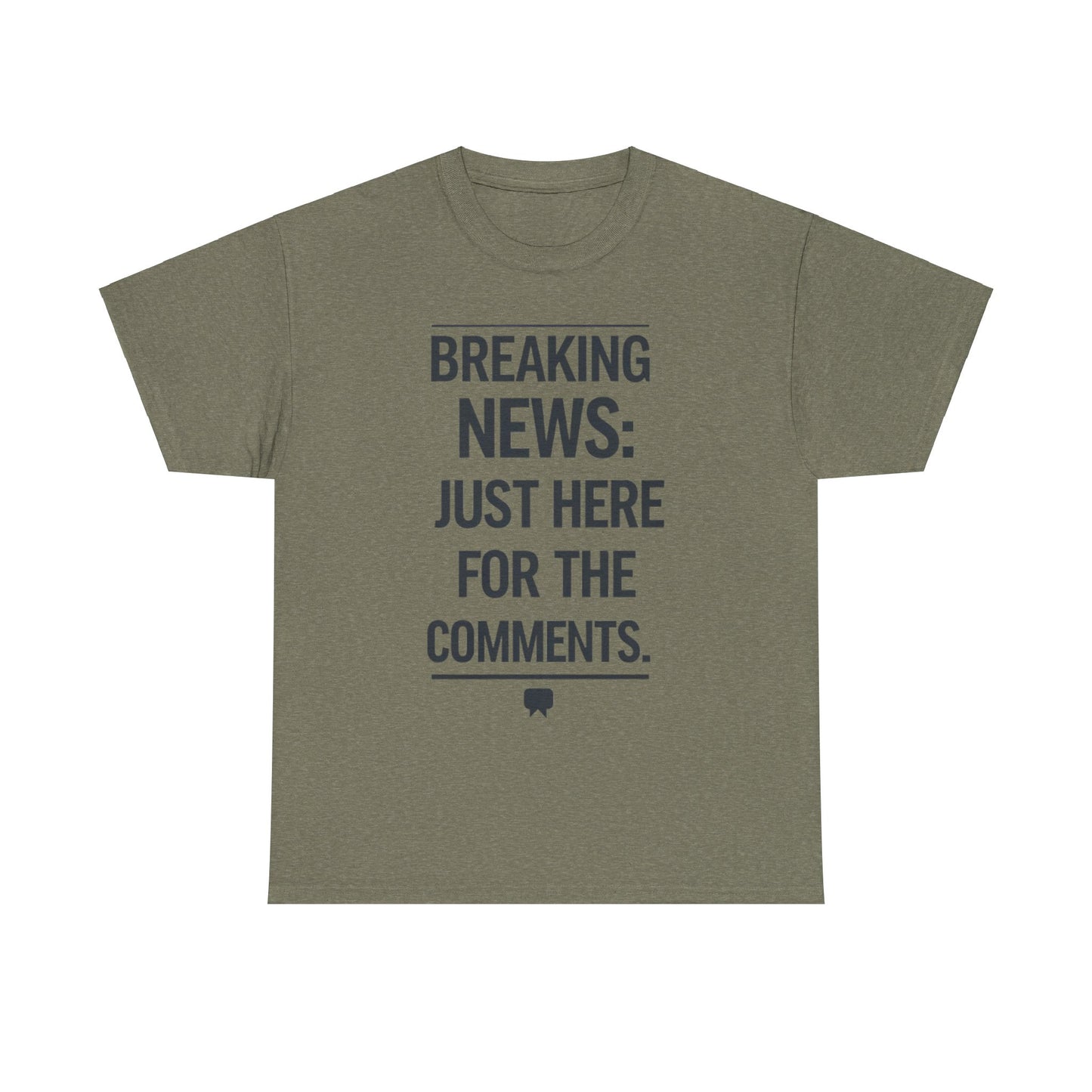 Meme T-Shirt - Breaking News Just Here for Comments Funny Tee