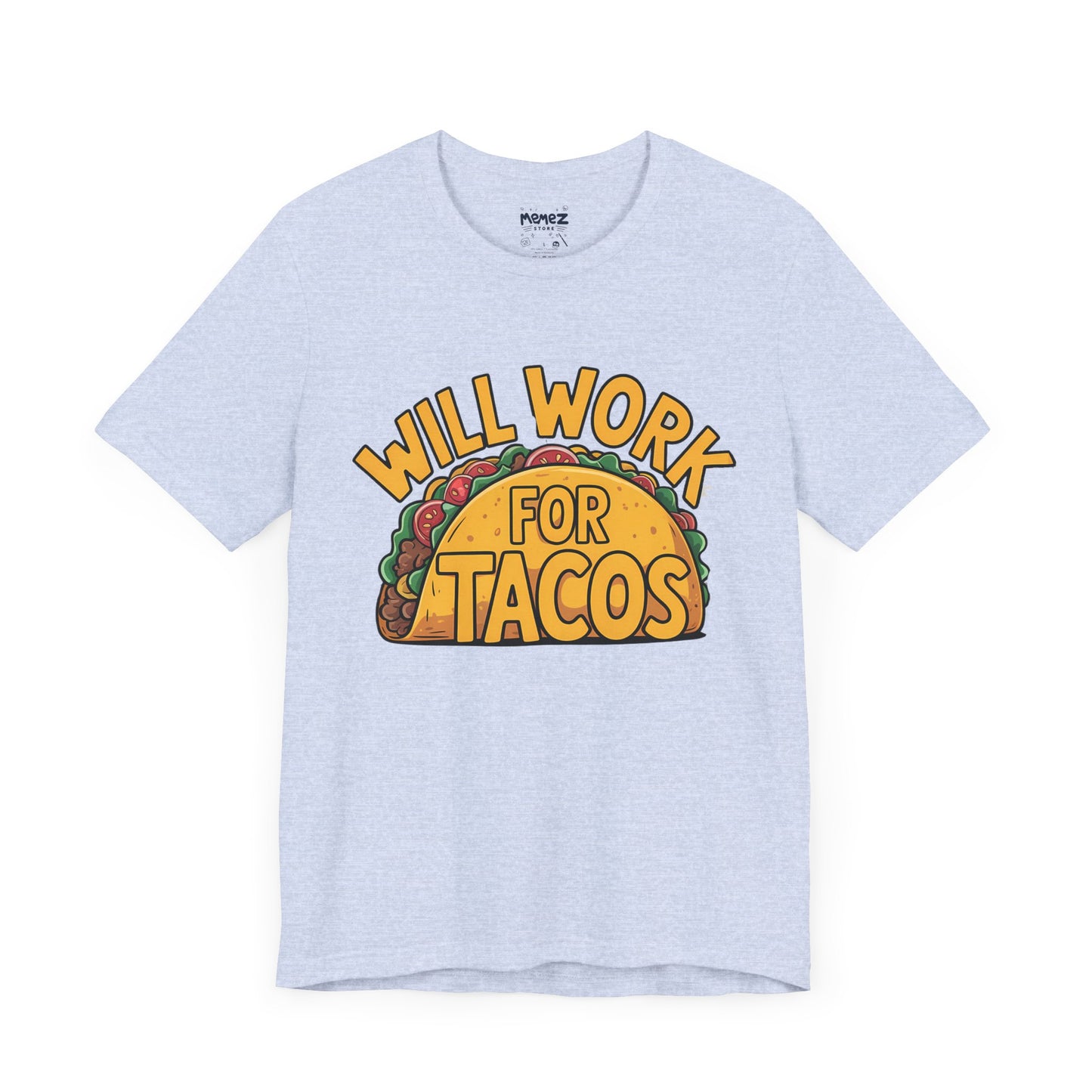 Funny Tacos Unisex Tee - Hilarious T-Shirt for Taco Lovers