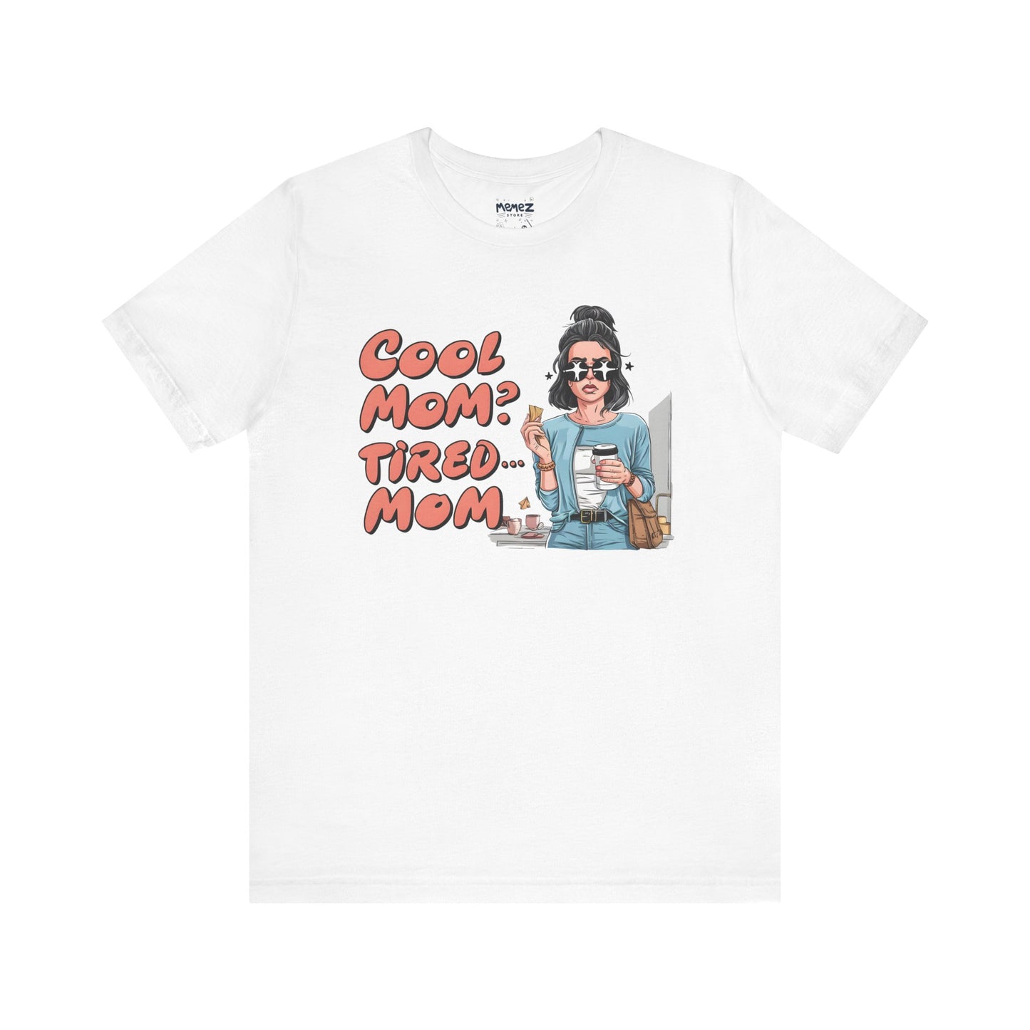 Cool Mom Tired Mom Funny Mother's Tee By Memez Store