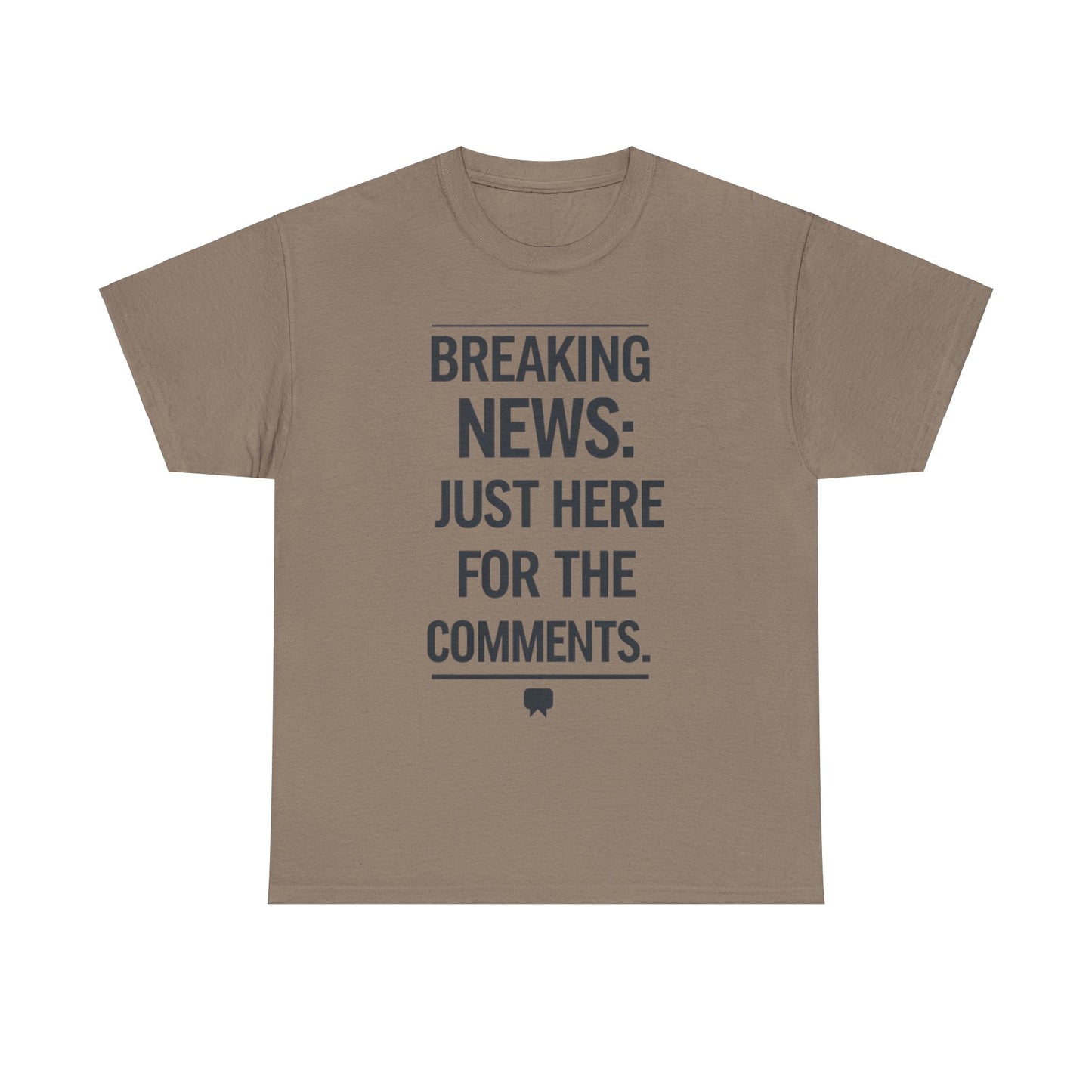 Meme T-Shirt - Breaking News Just Here for Comments Funny Tee