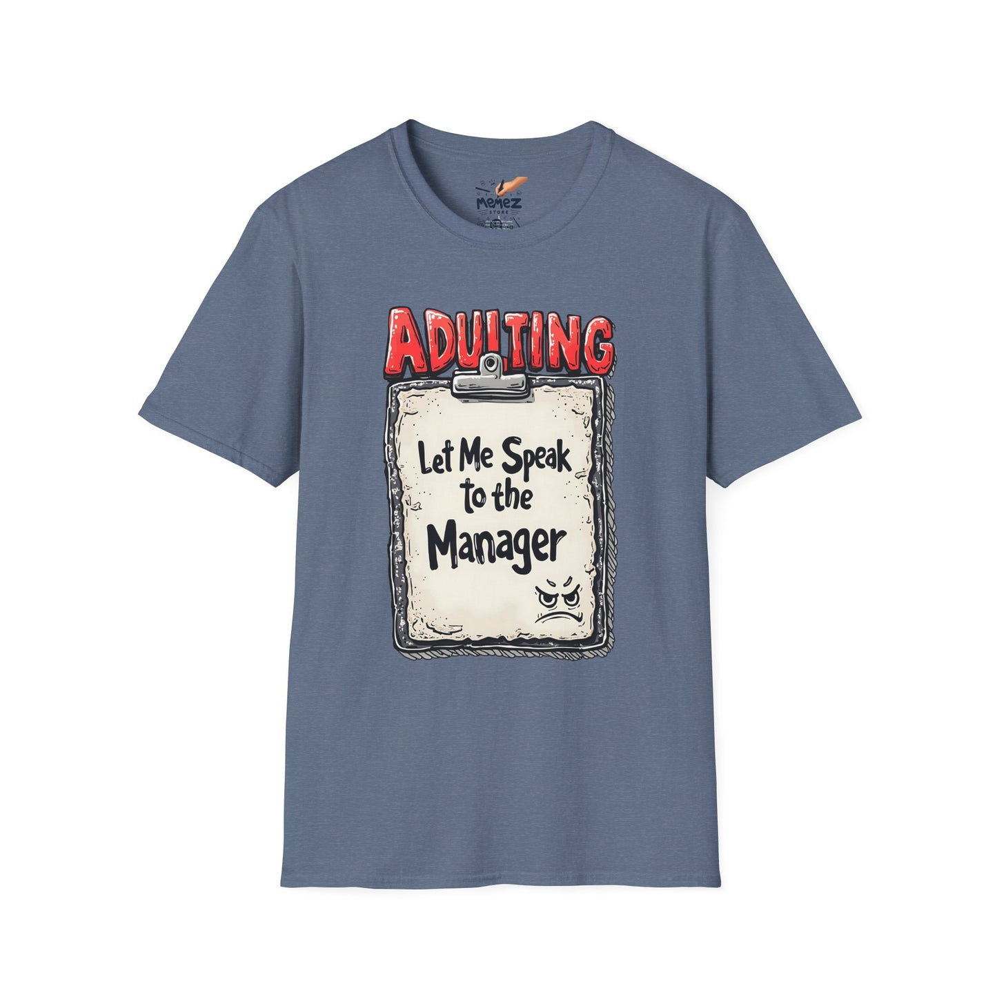 Adulting Let Me Speak To Manager Meme Unisex T-Shirt - By Memez Store
