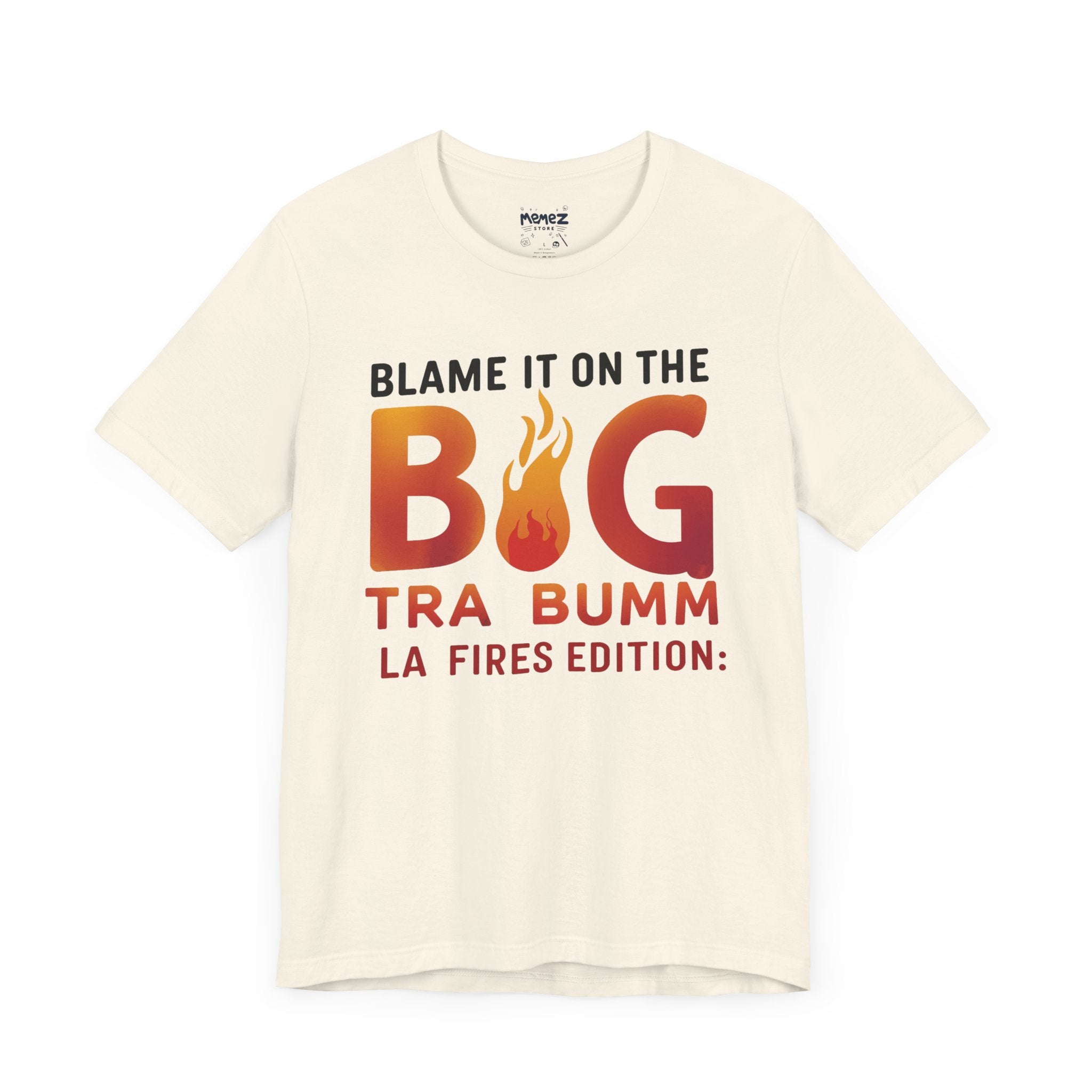 Funny Meme Unisex Tee - Blame in to Big T-shirt by Memez Store