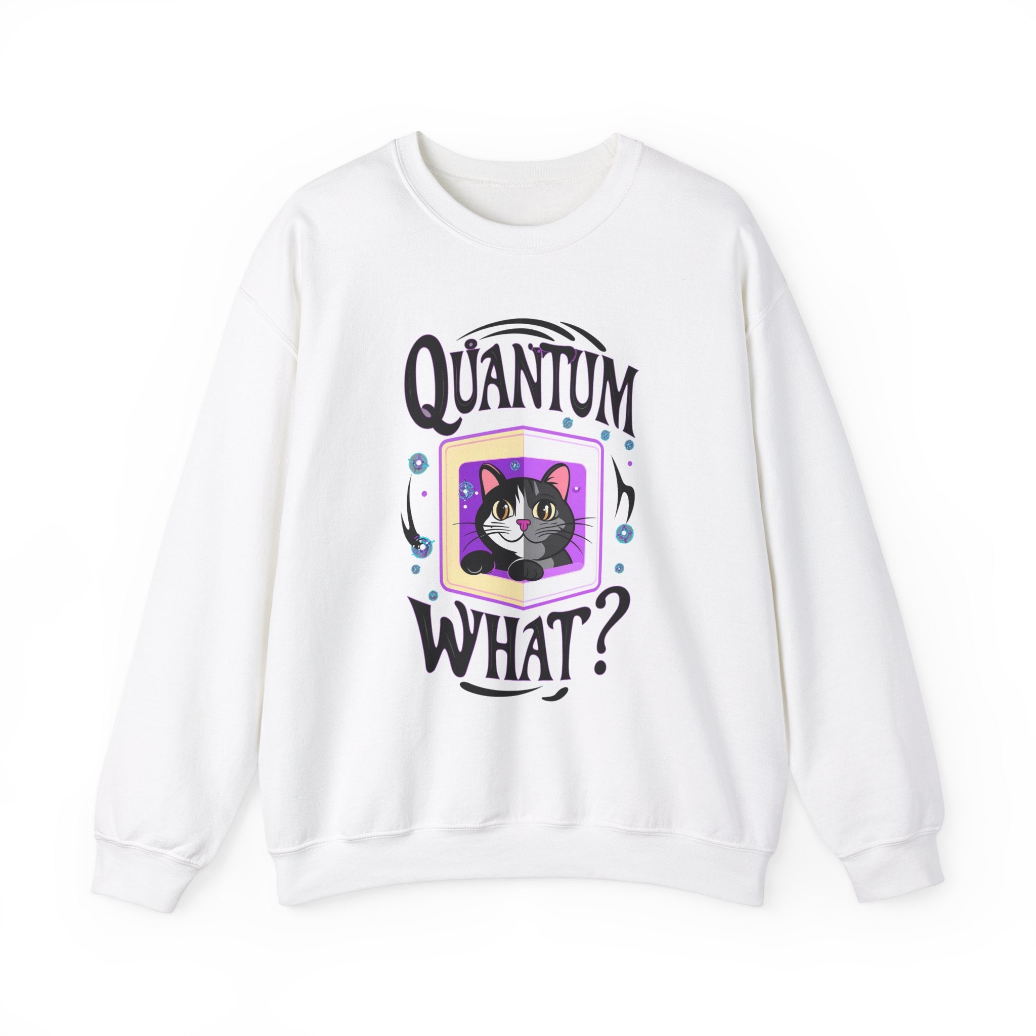 Quantum What Funny Unisex Sweatshirt