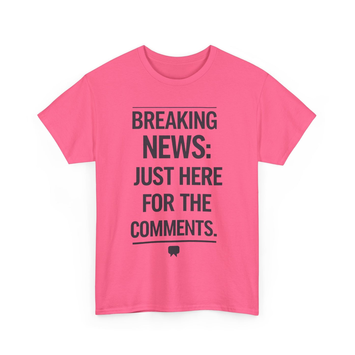 Meme T-Shirt - Breaking News Just Here for Comments Funny Tee