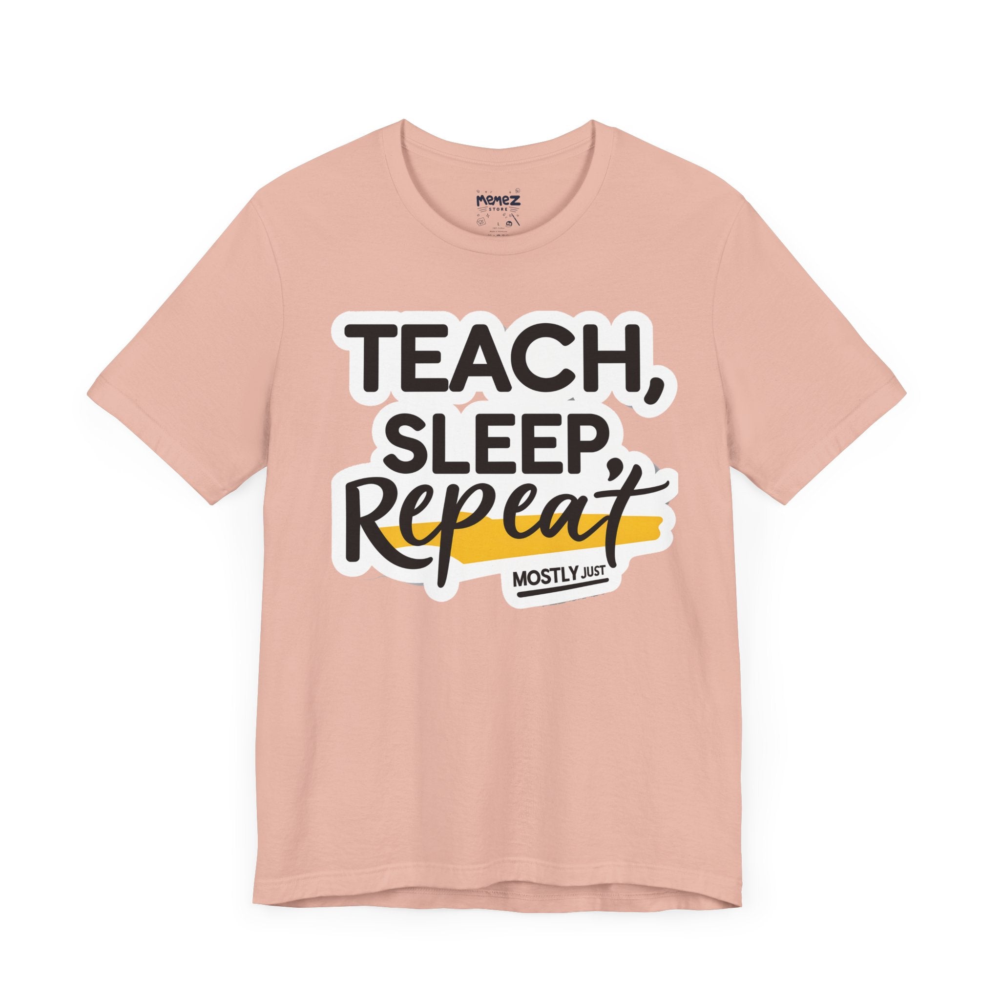 Teach Sleep Repeat Tee By Memez Store