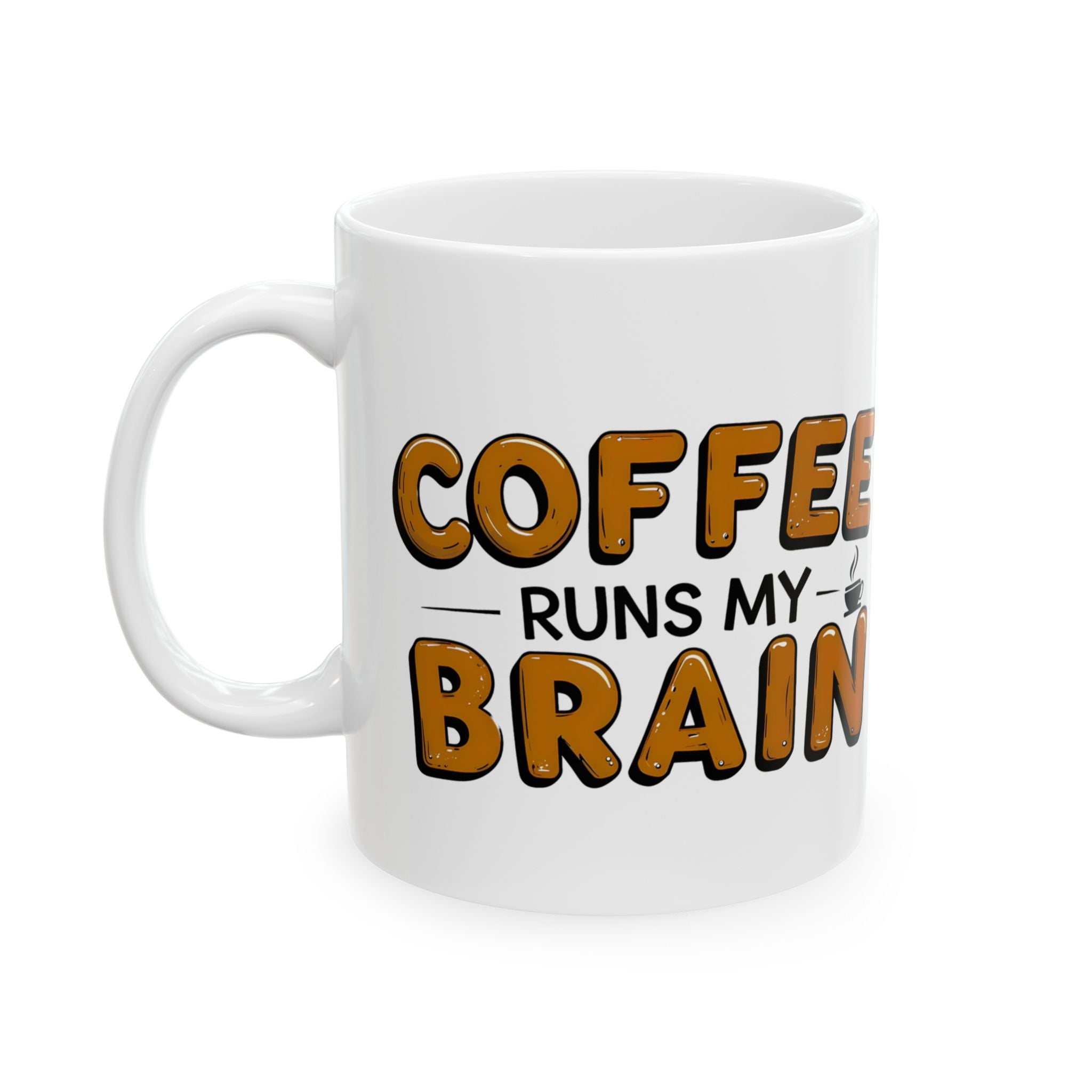 Coffee runs My Brain a Funny and Meme Coffee Mug by Memez Store