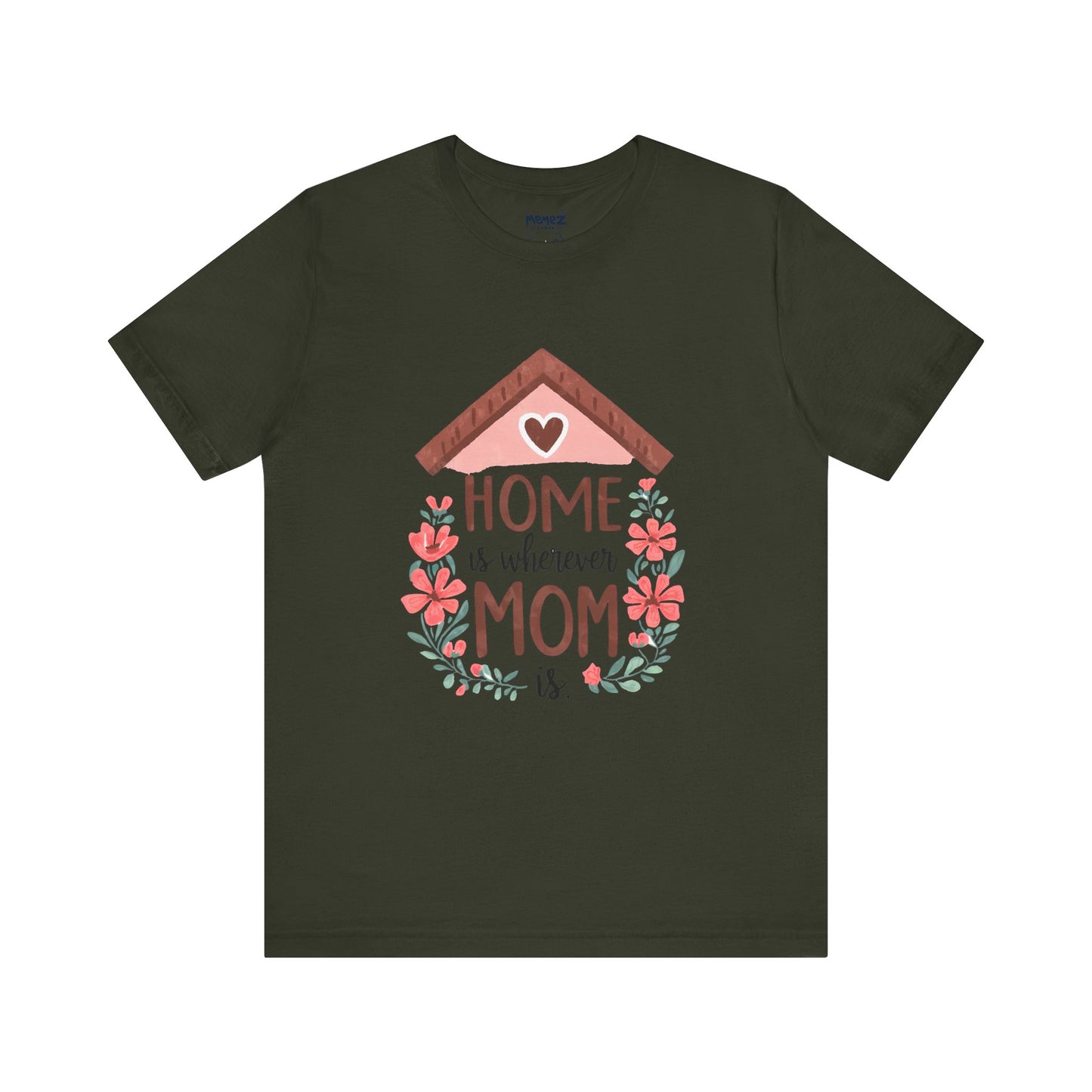 Mom Home Mother's Tee By Memez Store