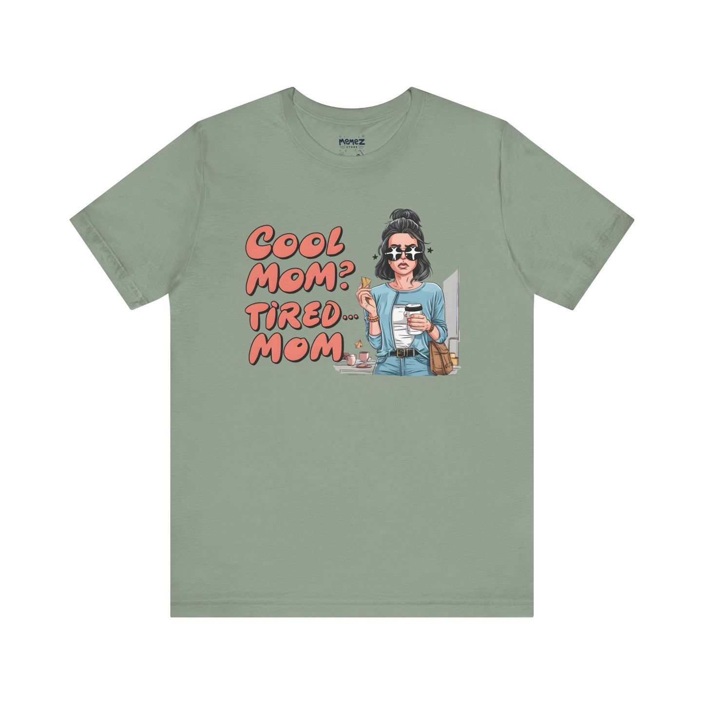 Cool Mom Tired Mom Funny Mother's Tee By Memez Store