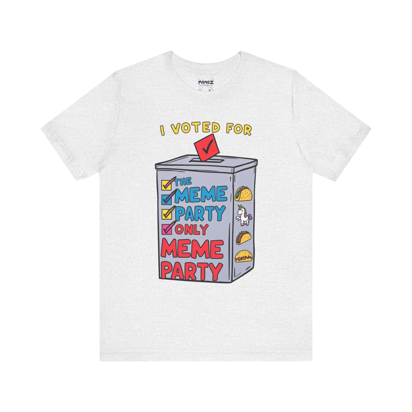 I votted for Meme Partly Only funny and Meme T-shirt By Memez Store