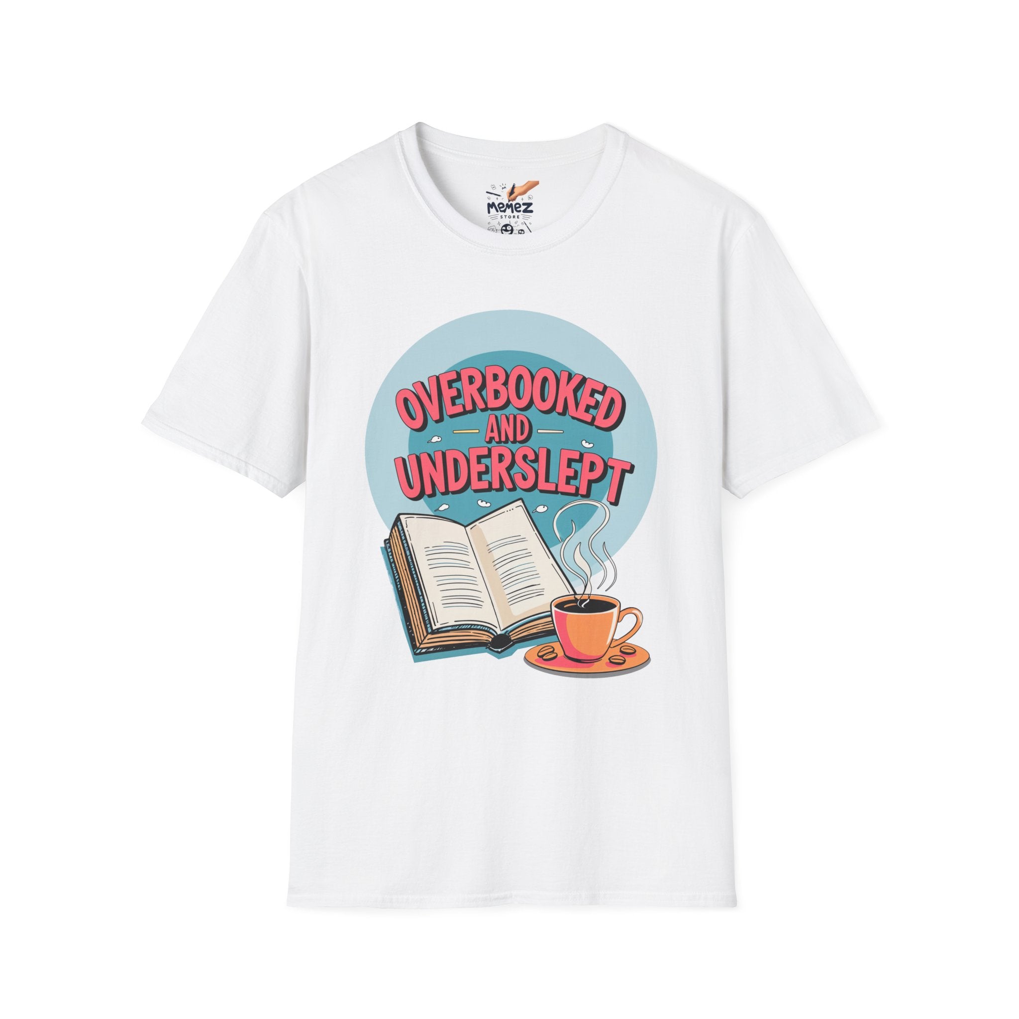 Funny Meme Unisex T-Shirt - Overbooked and Underslept Tee