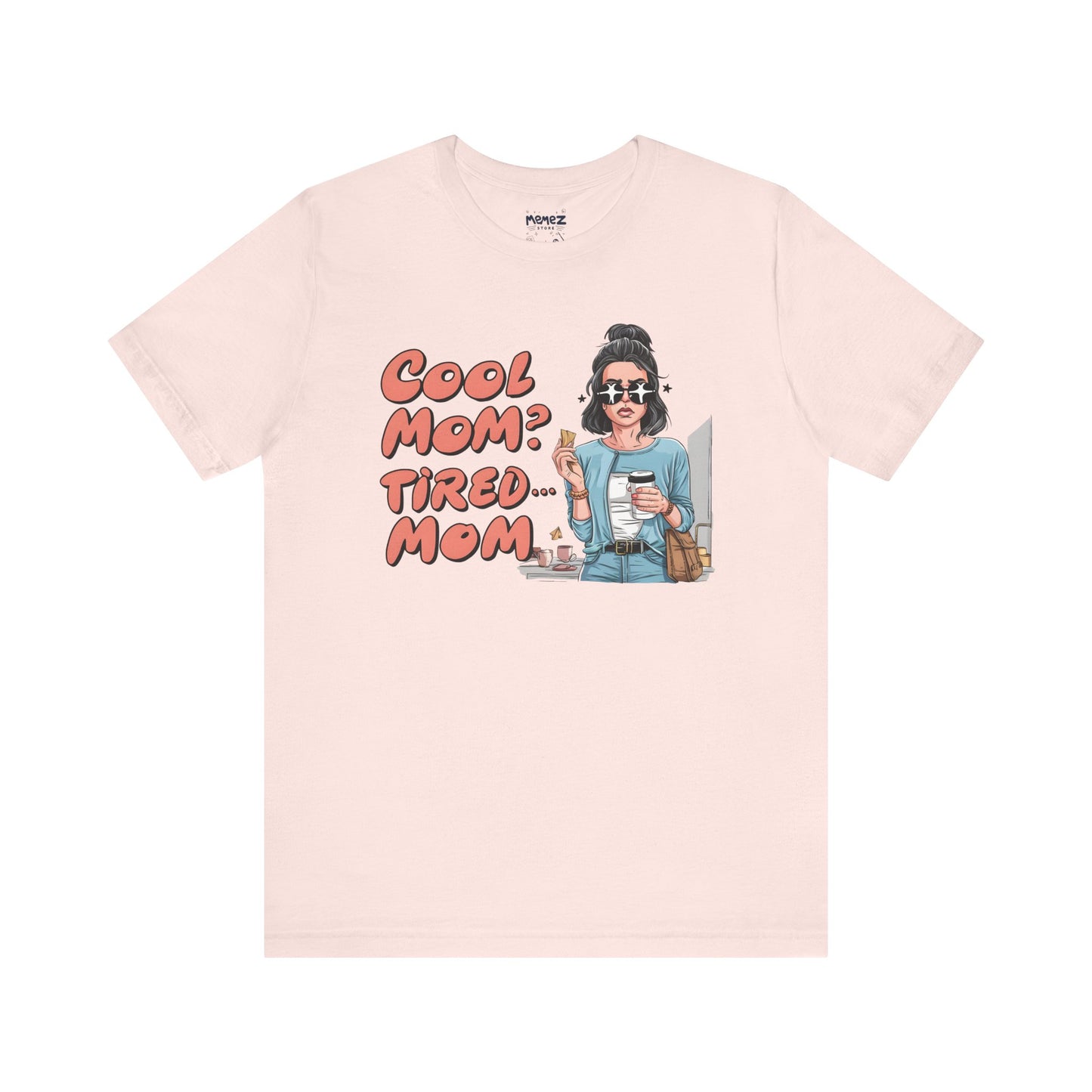 Cool Mom Tired Mom Funny Mother's Tee By Memez Store