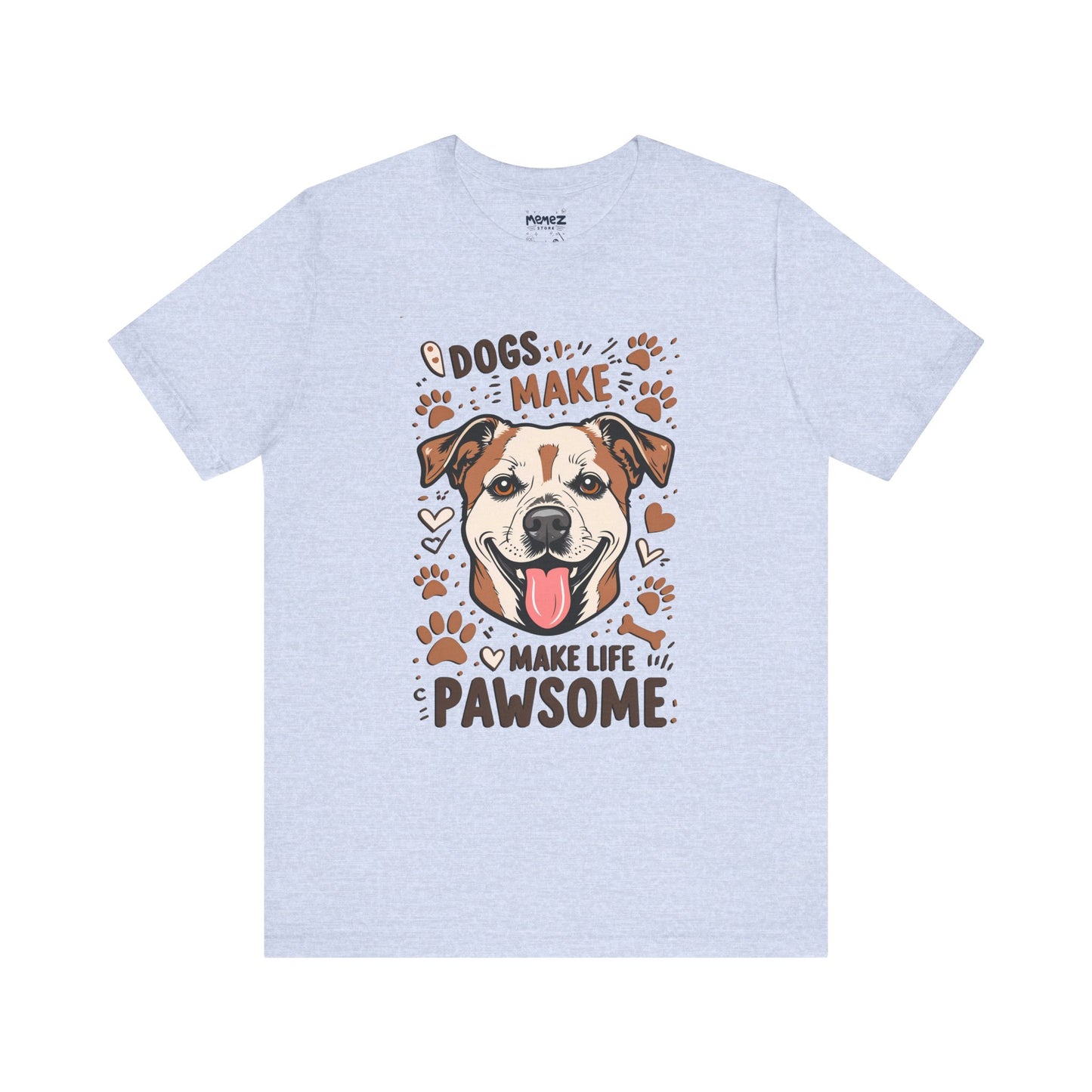 Dog Make Life Pawson Funny Tee By Memez Store