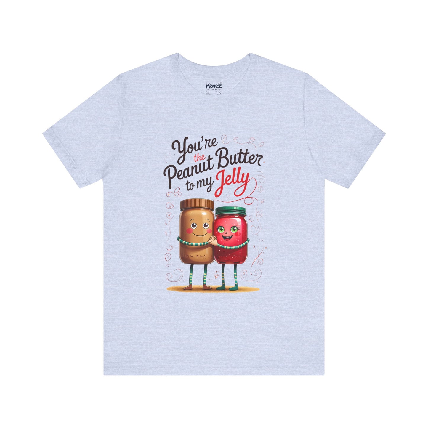 Funny Food Meme Tee - Peanut Butter T My Jelly Unisex Tee