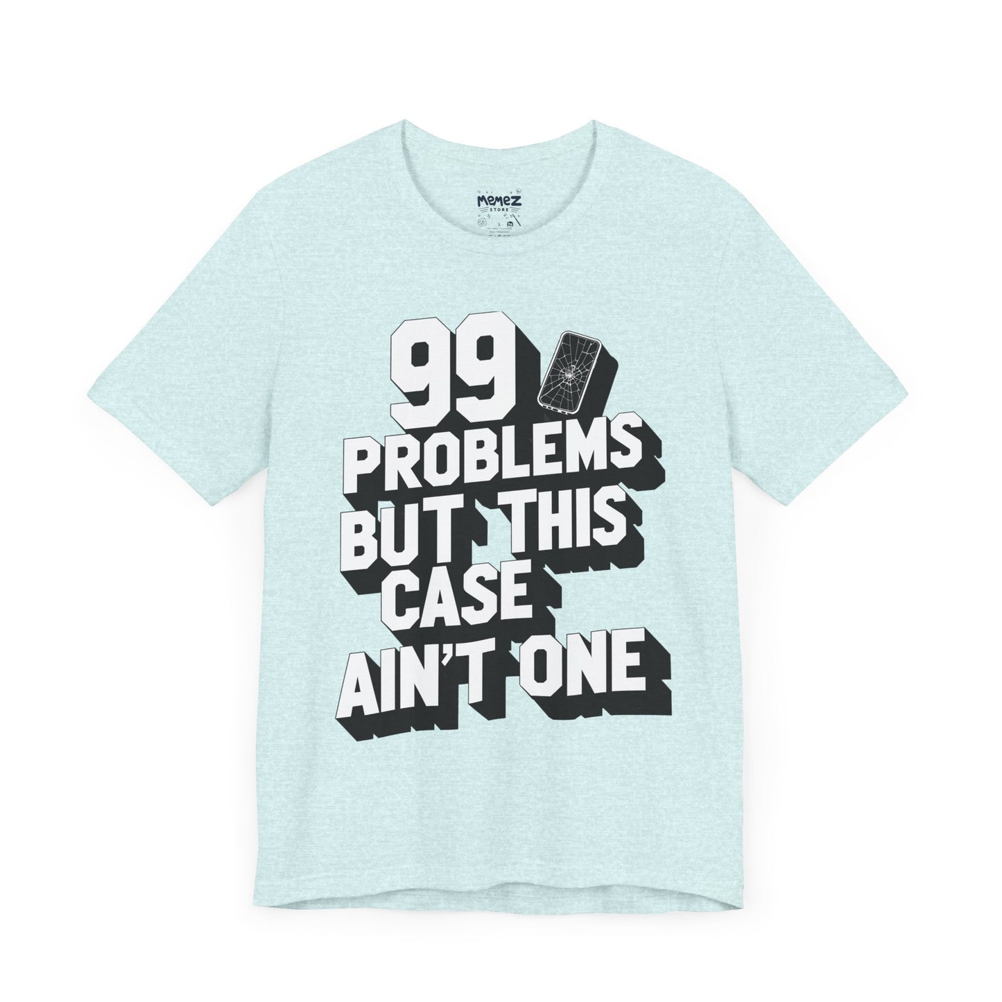 99 Porblems funny and meme t-shirt by Memez store