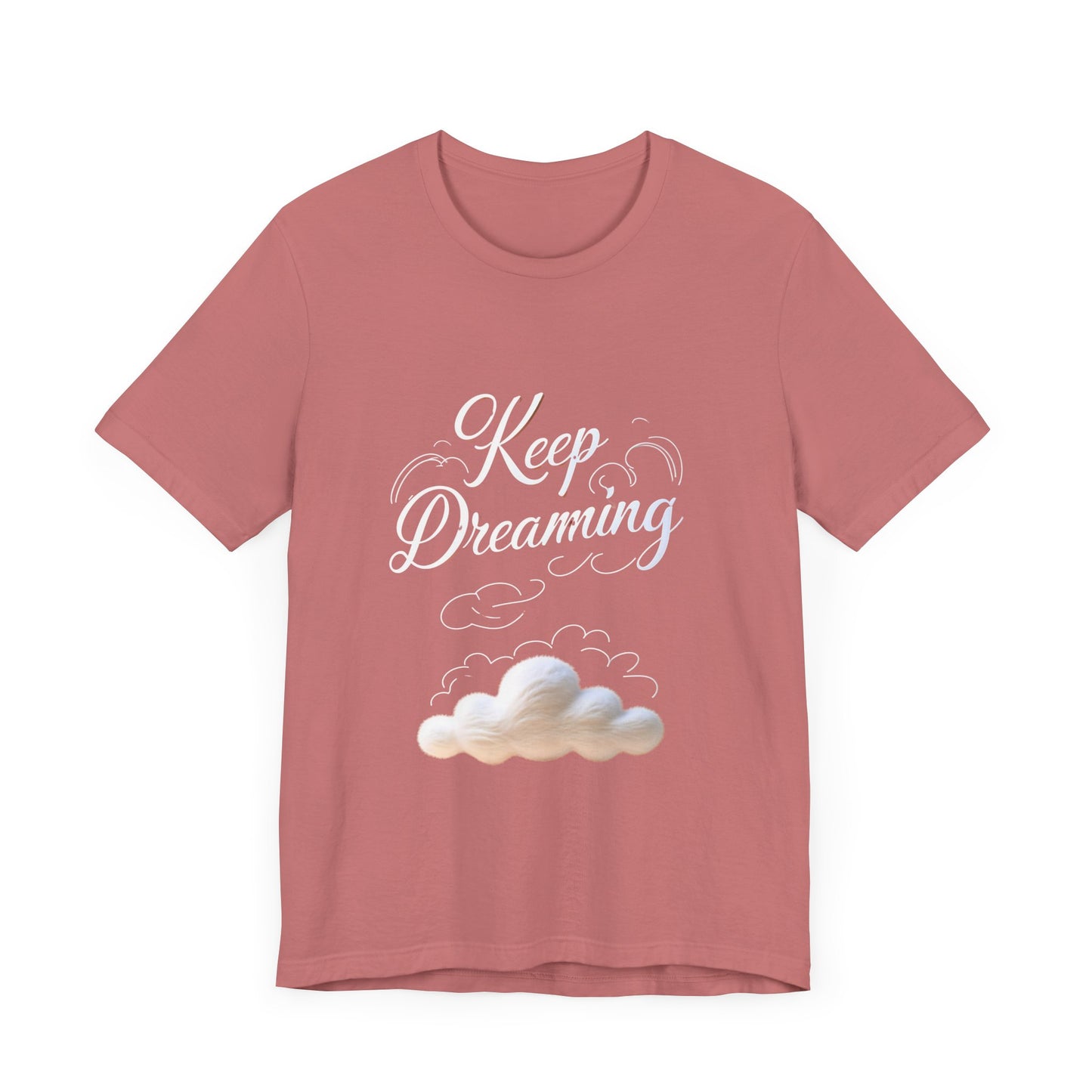 Keep Dreaming T-shirt - Unisex Tee