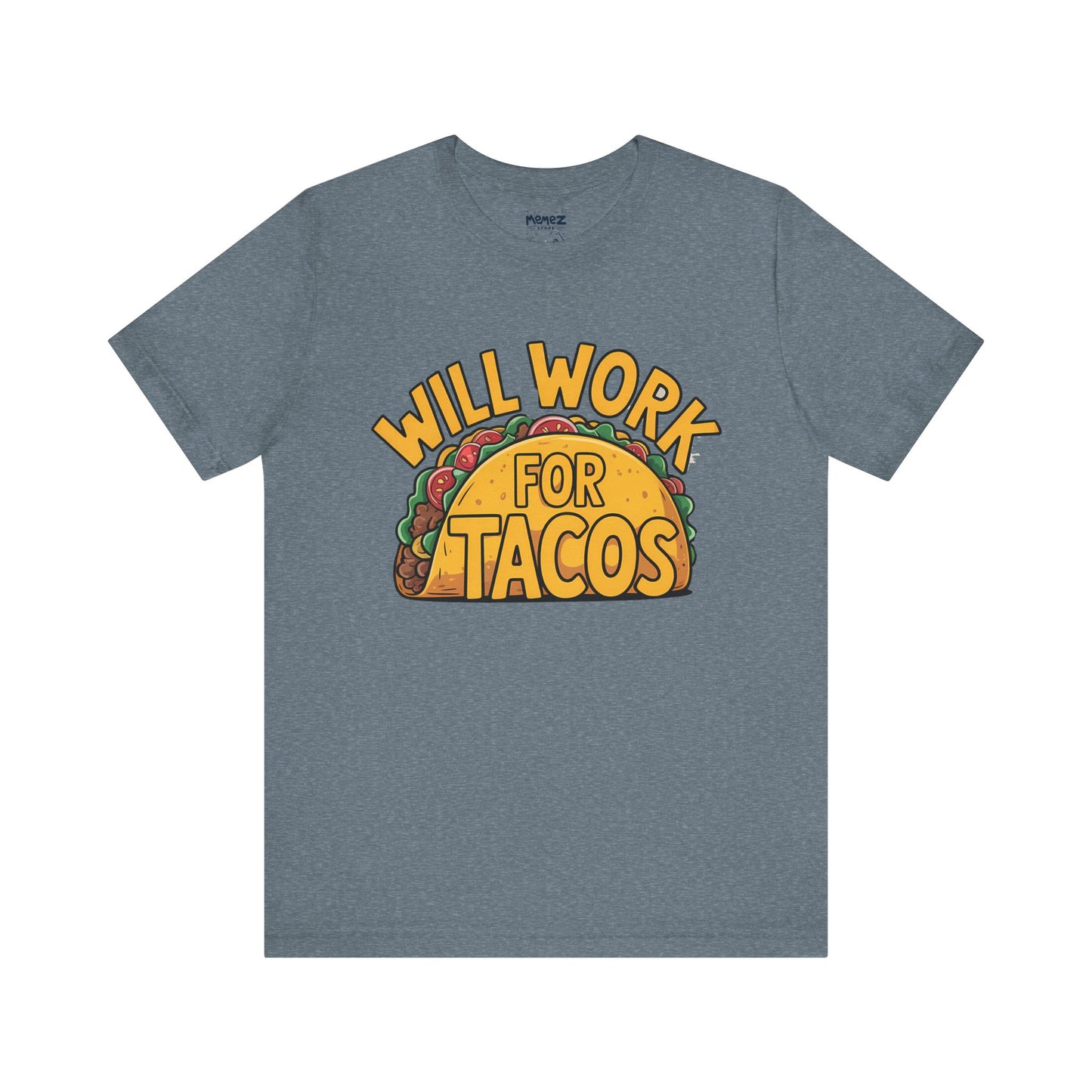 Funny Tacos Unisex Tee - Hilarious T-Shirt for Taco Lovers