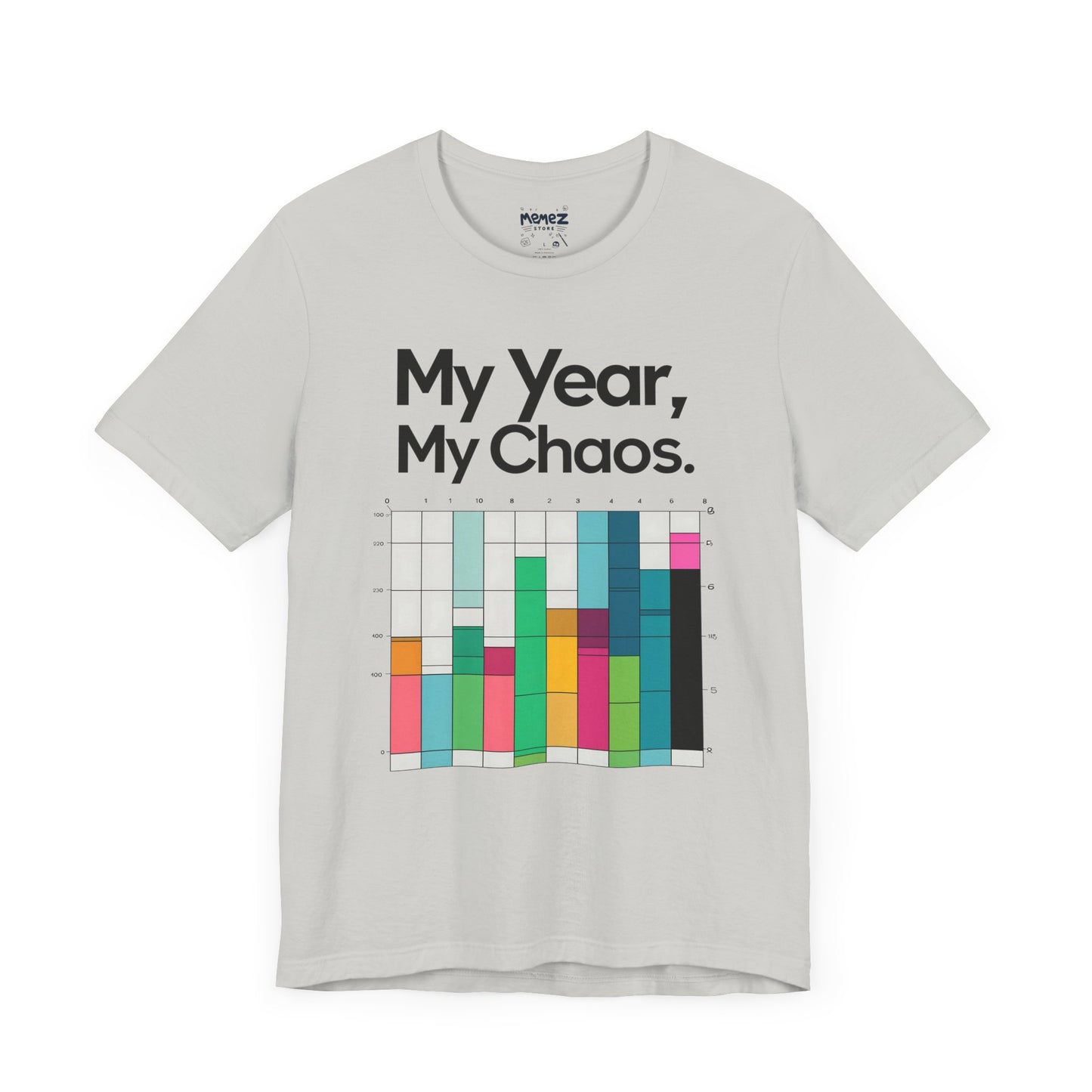 My Year My Chaos a Funny & Meme unisex T-shirt By Memez Store