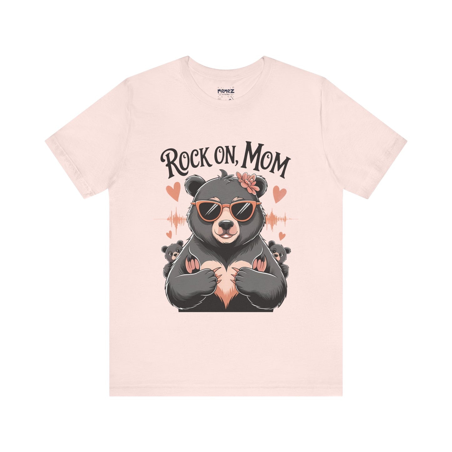 Rock On Mom FUnny Mama Bear Meme Tee By Memez Store