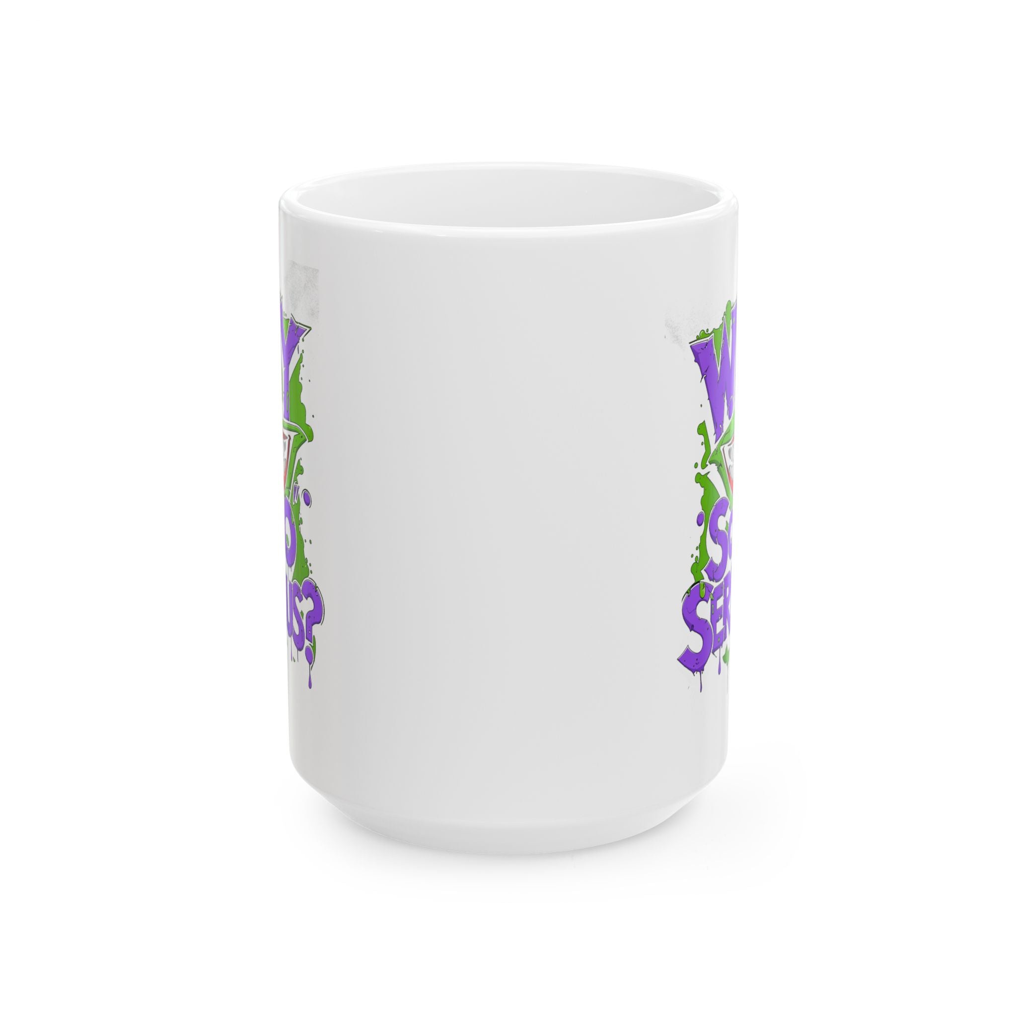 Why So Serious Mug By Memez Store