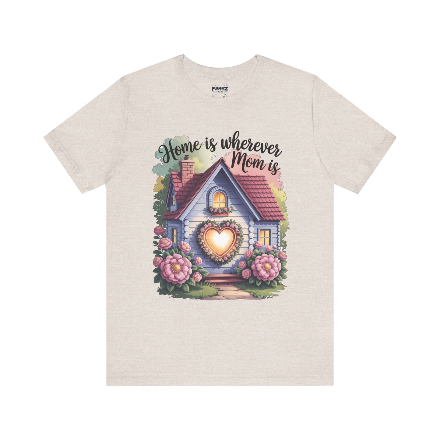Home is Where mom is Tee by Memez Store