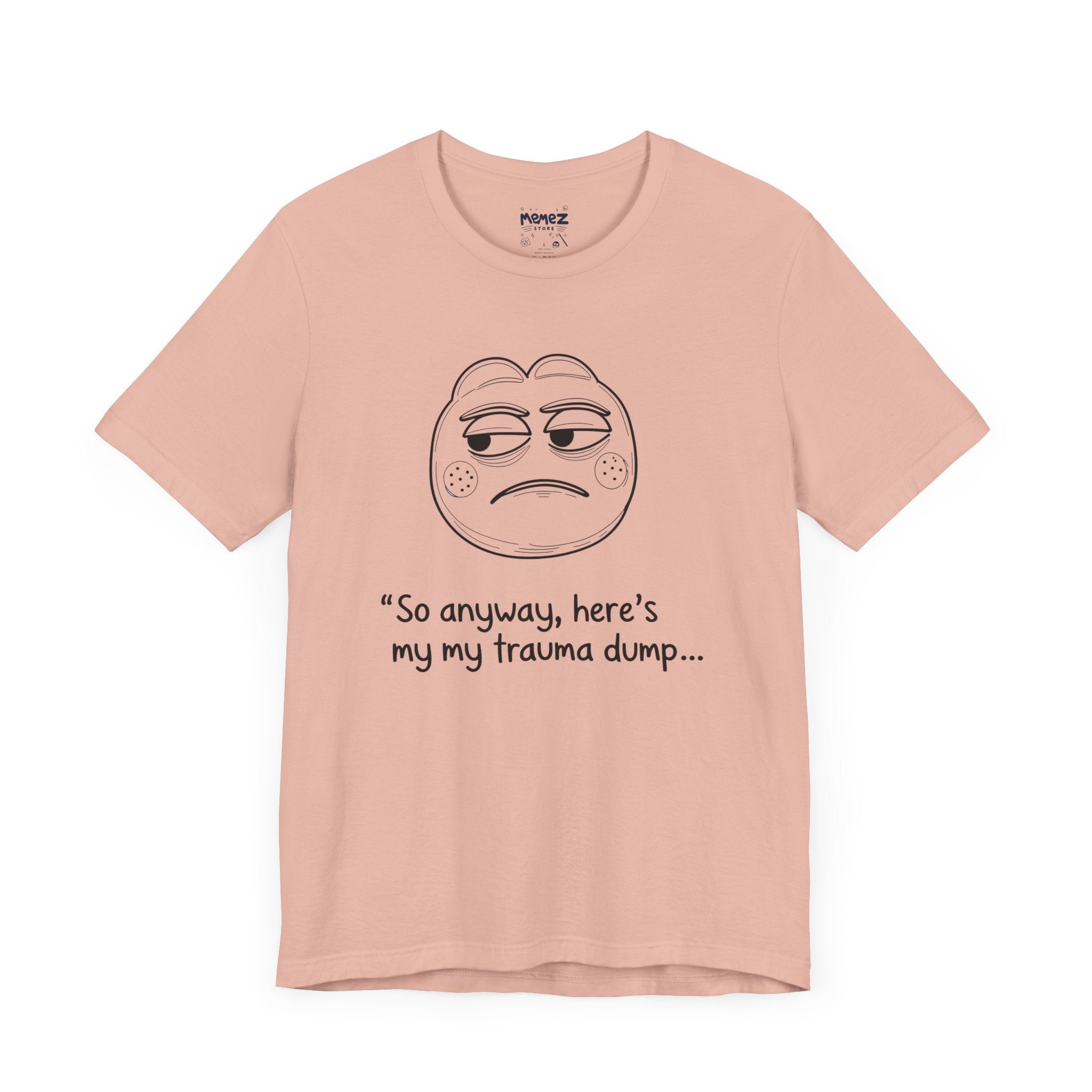 Trauma Dump a Meme Tee By Memez Store