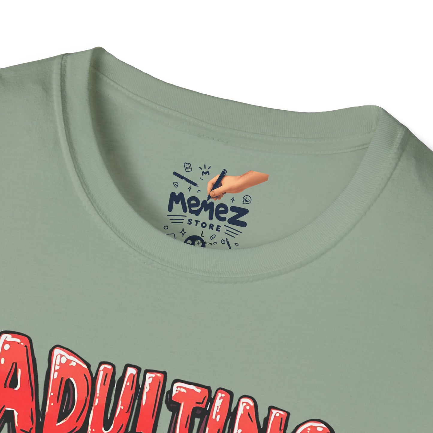 Adulting Let Me Speak To Manager Meme Unisex T-Shirt - By Memez Store