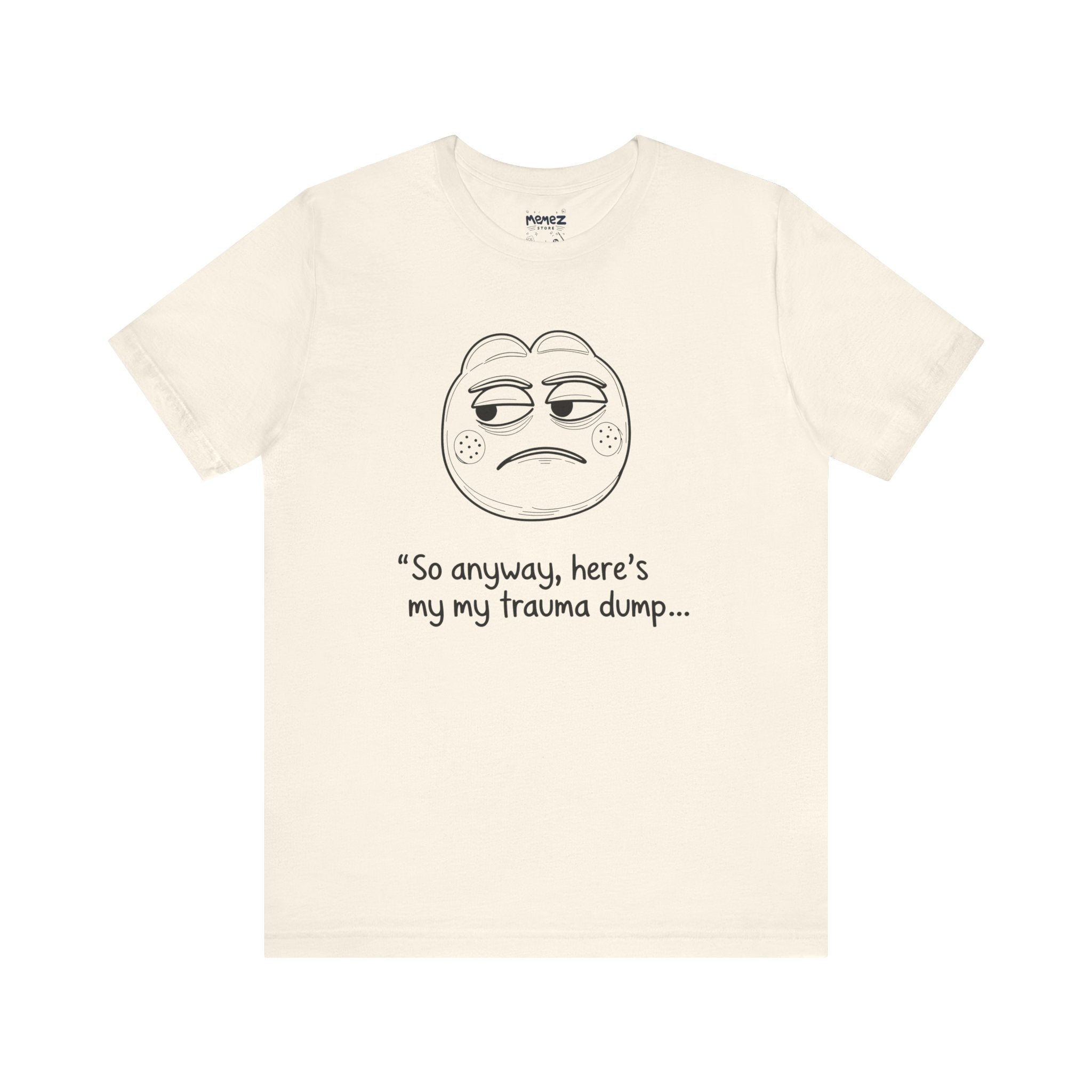 Trauma Dump a Meme Tee By Memez Store