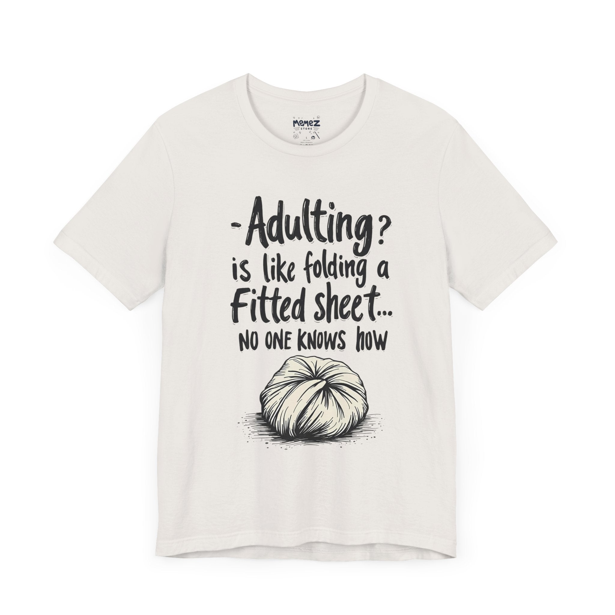 Adulting Like folding a Fitted Folding Sheet Funny & Meme T-shirt By Memez Store
