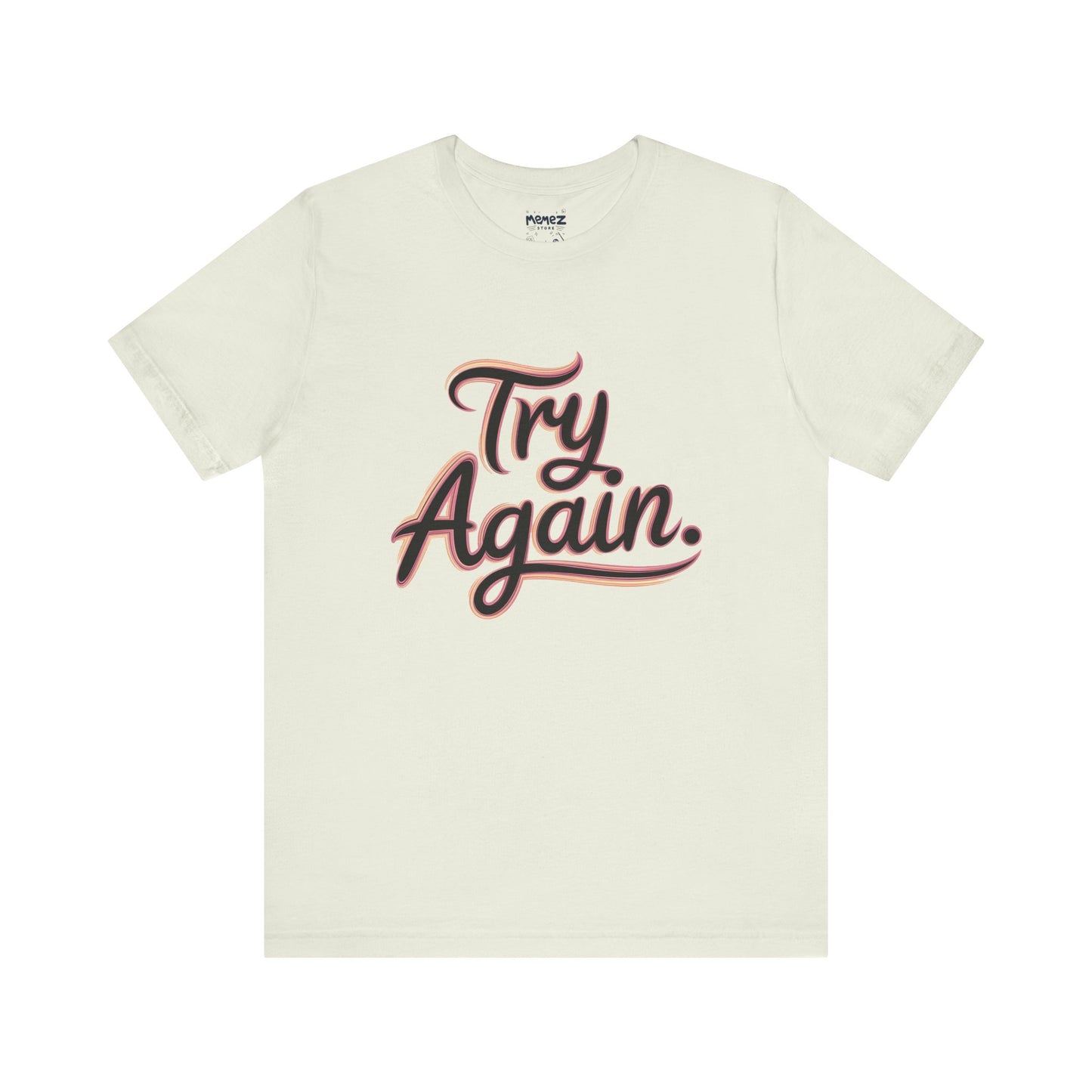 Try Again Funny Typograhical Tee By Memez Store
