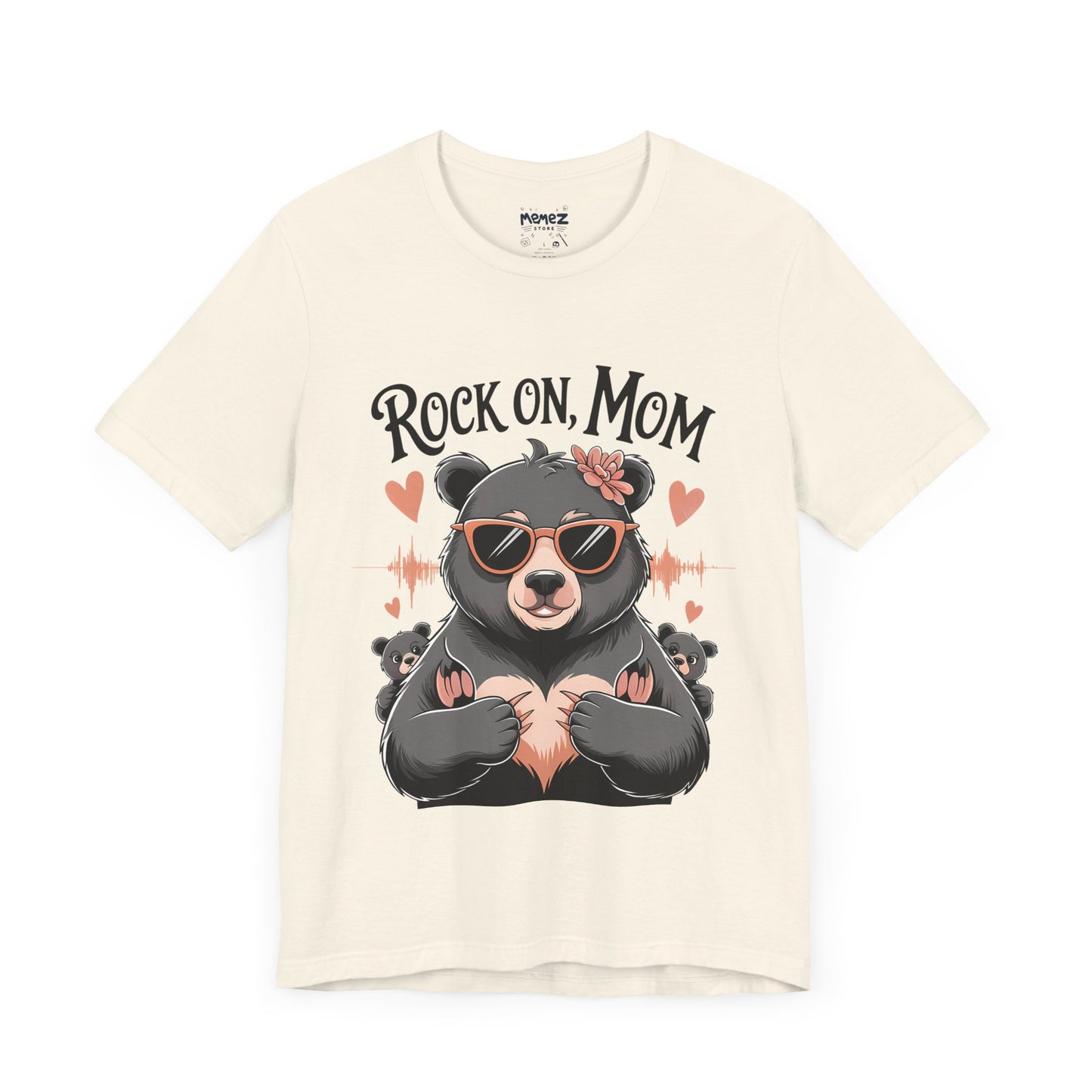 Rock On Mom FUnny Mama Bear Meme Tee By Memez Store