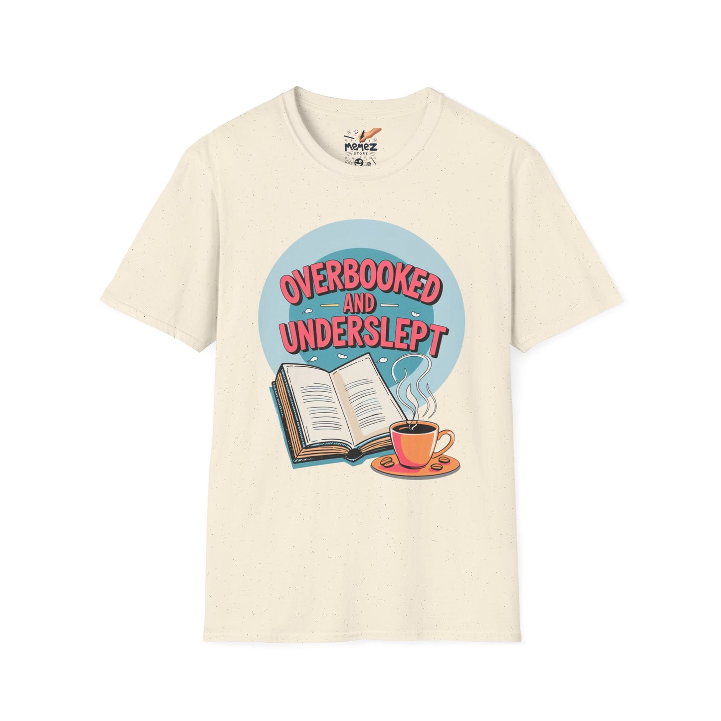 Funny Meme Unisex T-Shirt - Overbooked and Underslept Tee