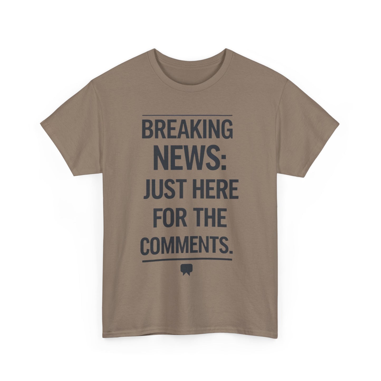 Meme T-Shirt - Breaking News Just Here for Comments Funny Tee