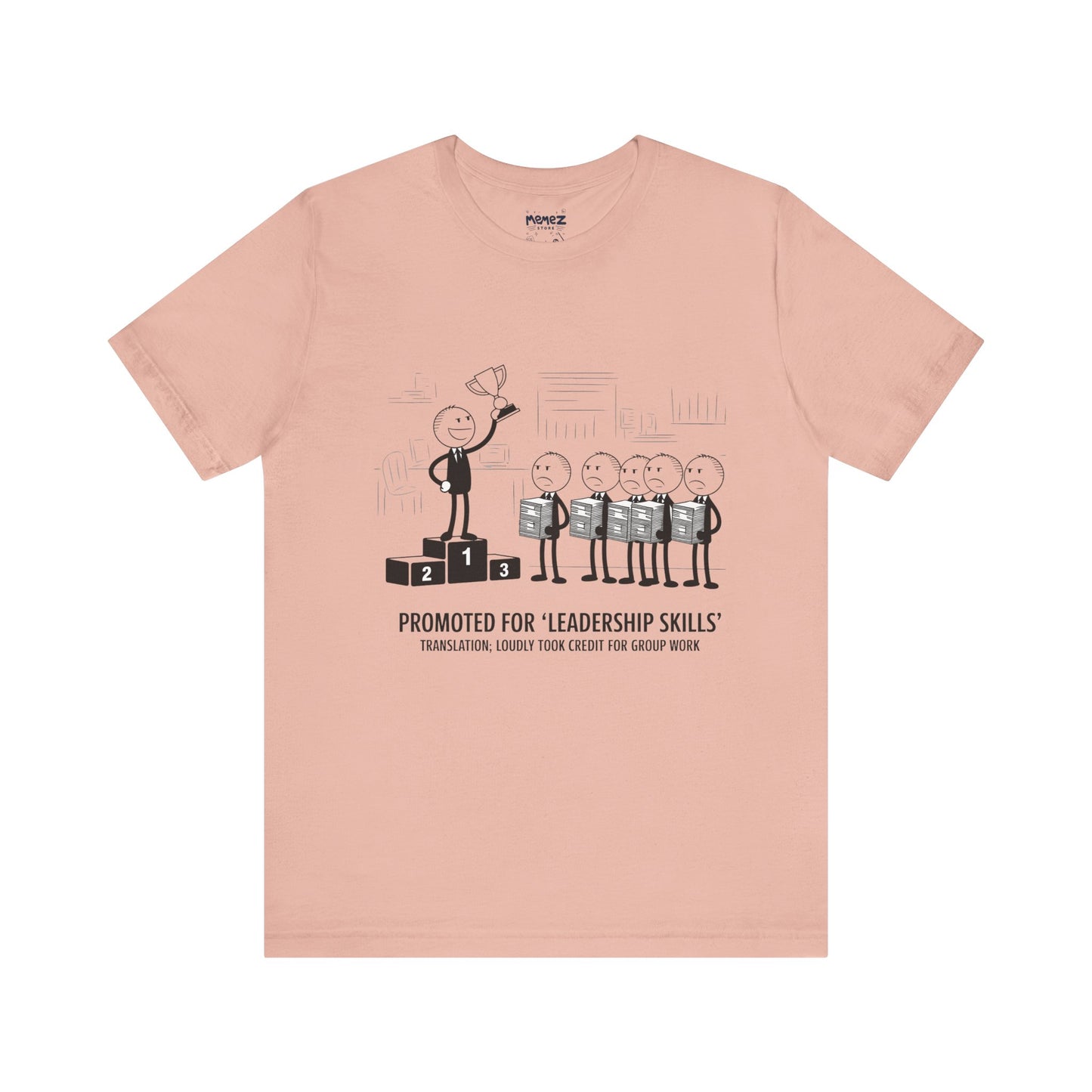 Promotted for Leadership Skills FUnny Doodle Drawing Office Politics Tee By memez store