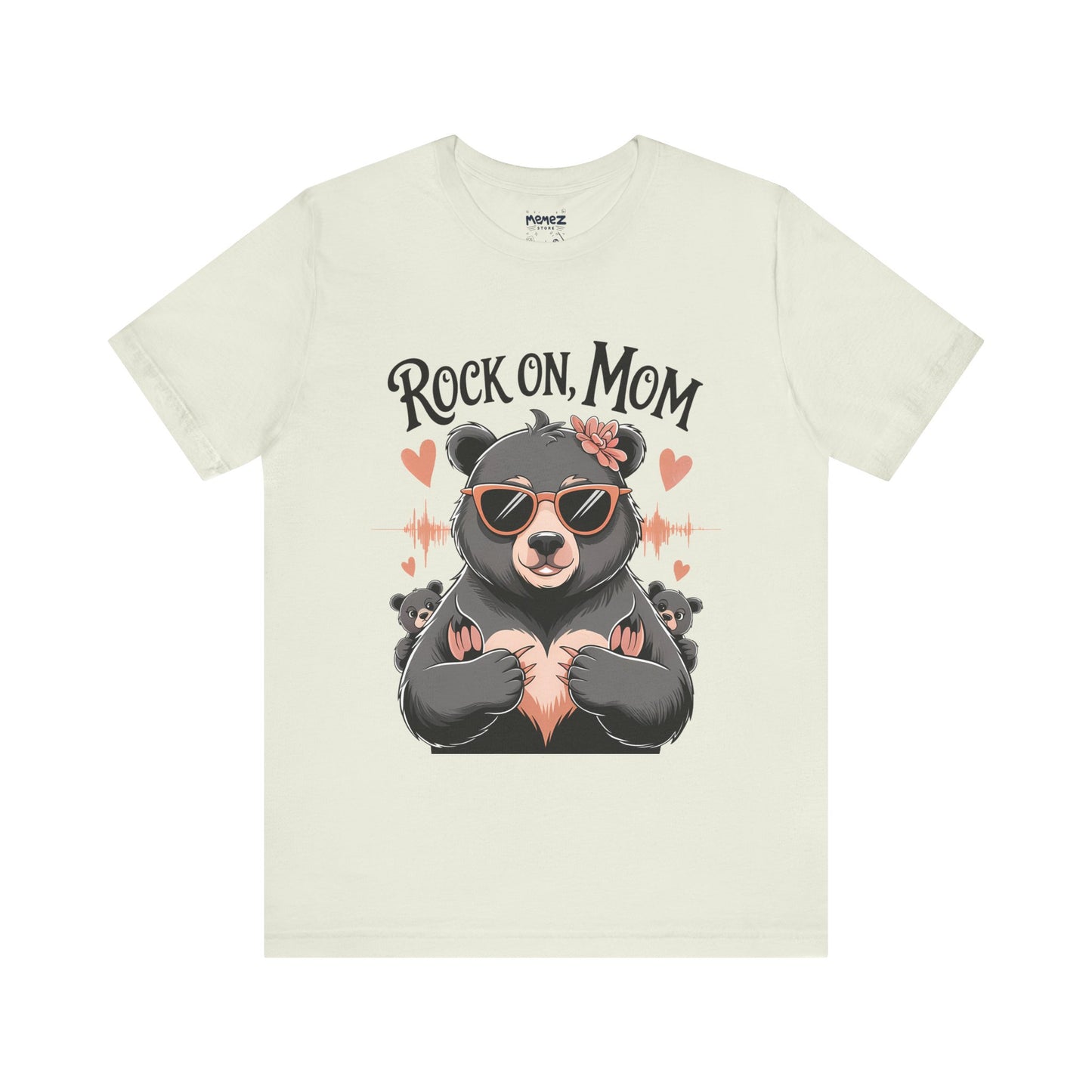 Rock On Mom FUnny Mama Bear Meme Tee By Memez Store
