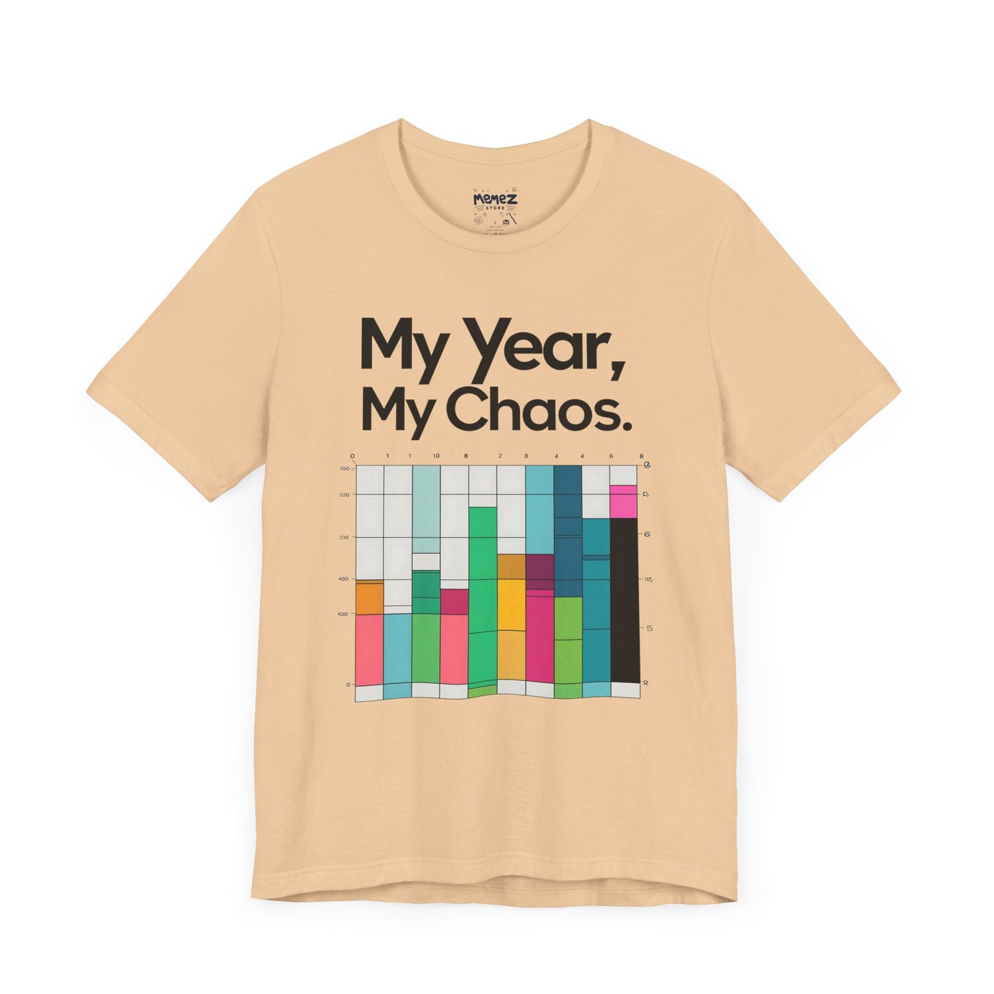 My Year My Chaos a Funny & Meme unisex T-shirt By Memez Store