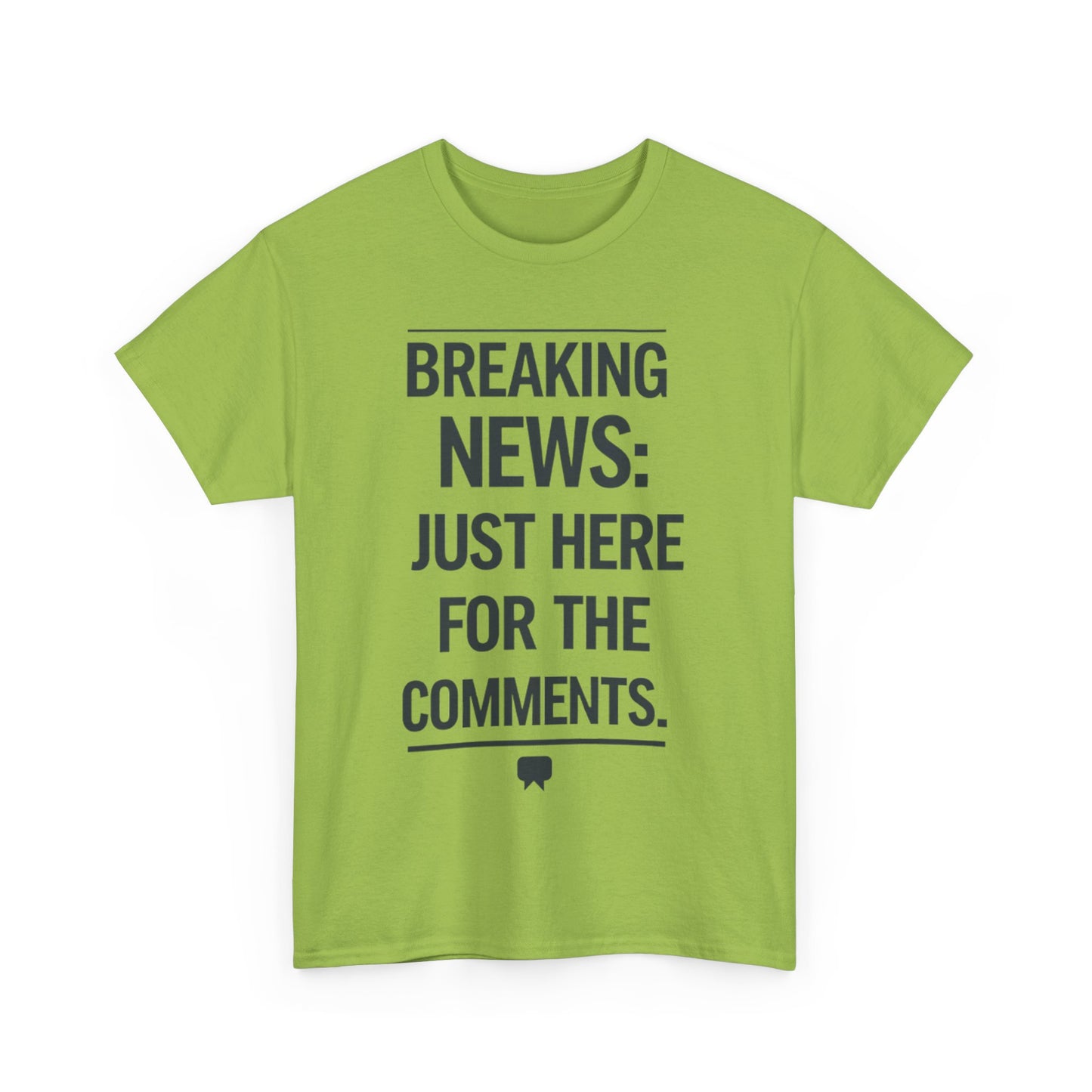 Meme T-Shirt - Breaking News Just Here for Comments Funny Tee