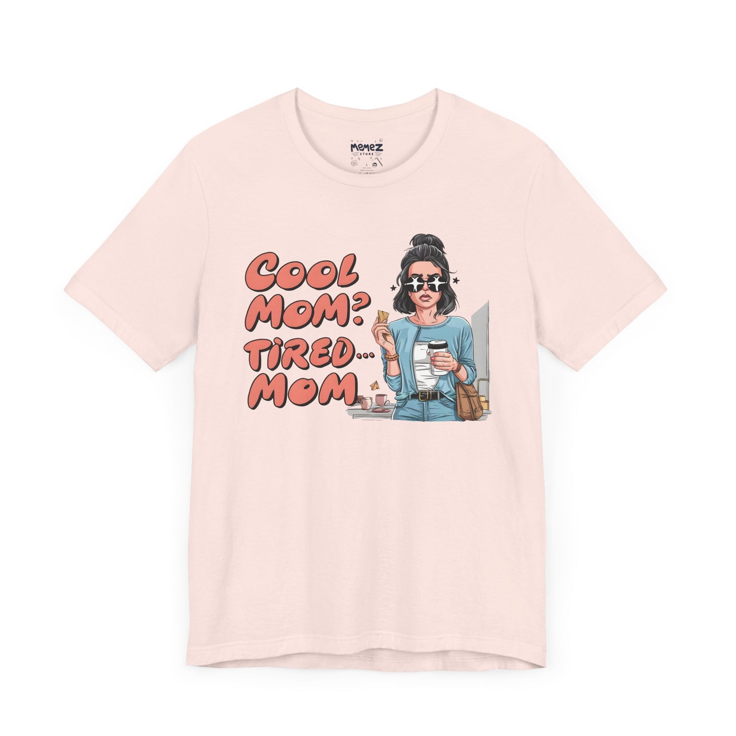 Cool Mom Tired Mom Funny Mother's Tee By Memez Store