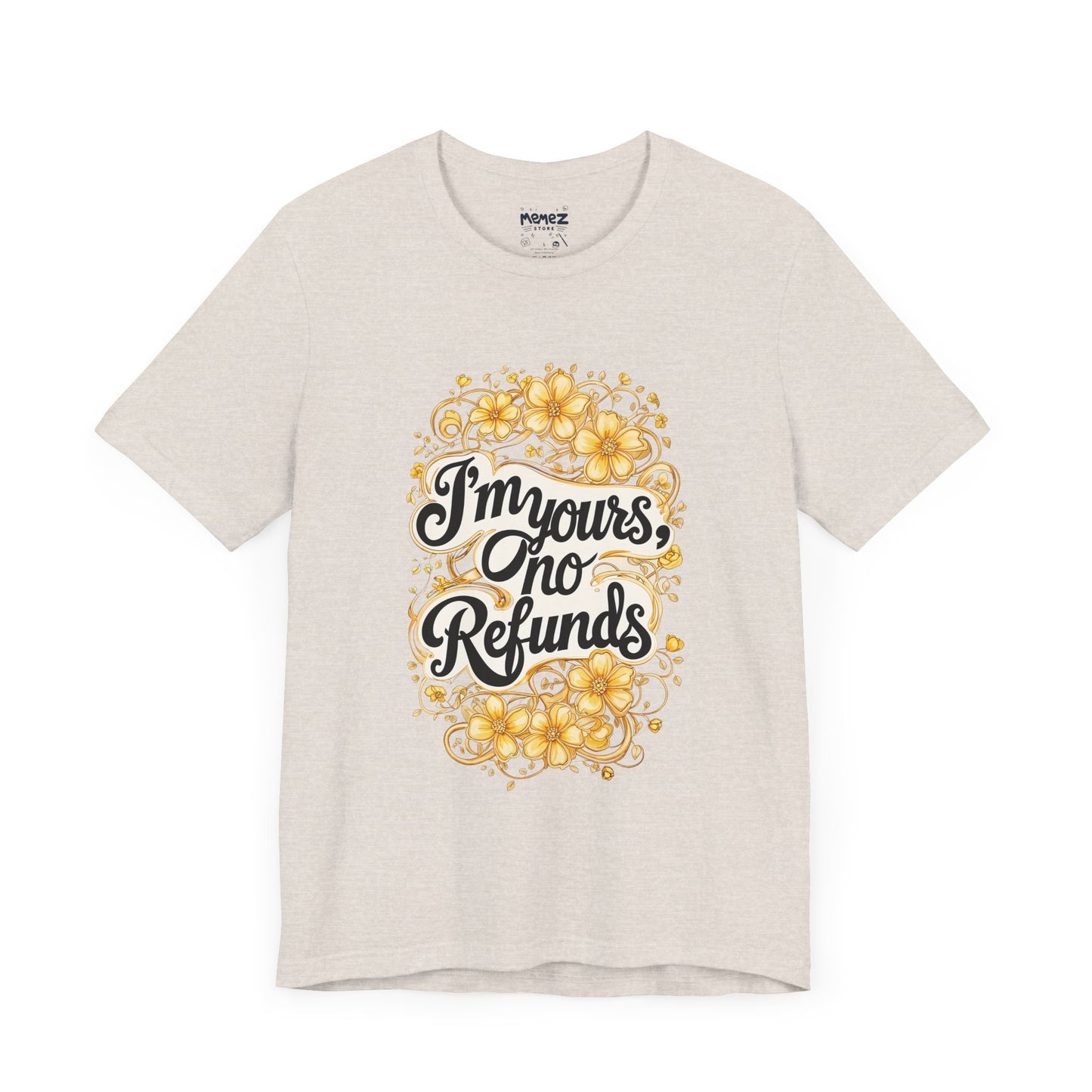 Funny Meme Unisex Tee - I am Your No refund