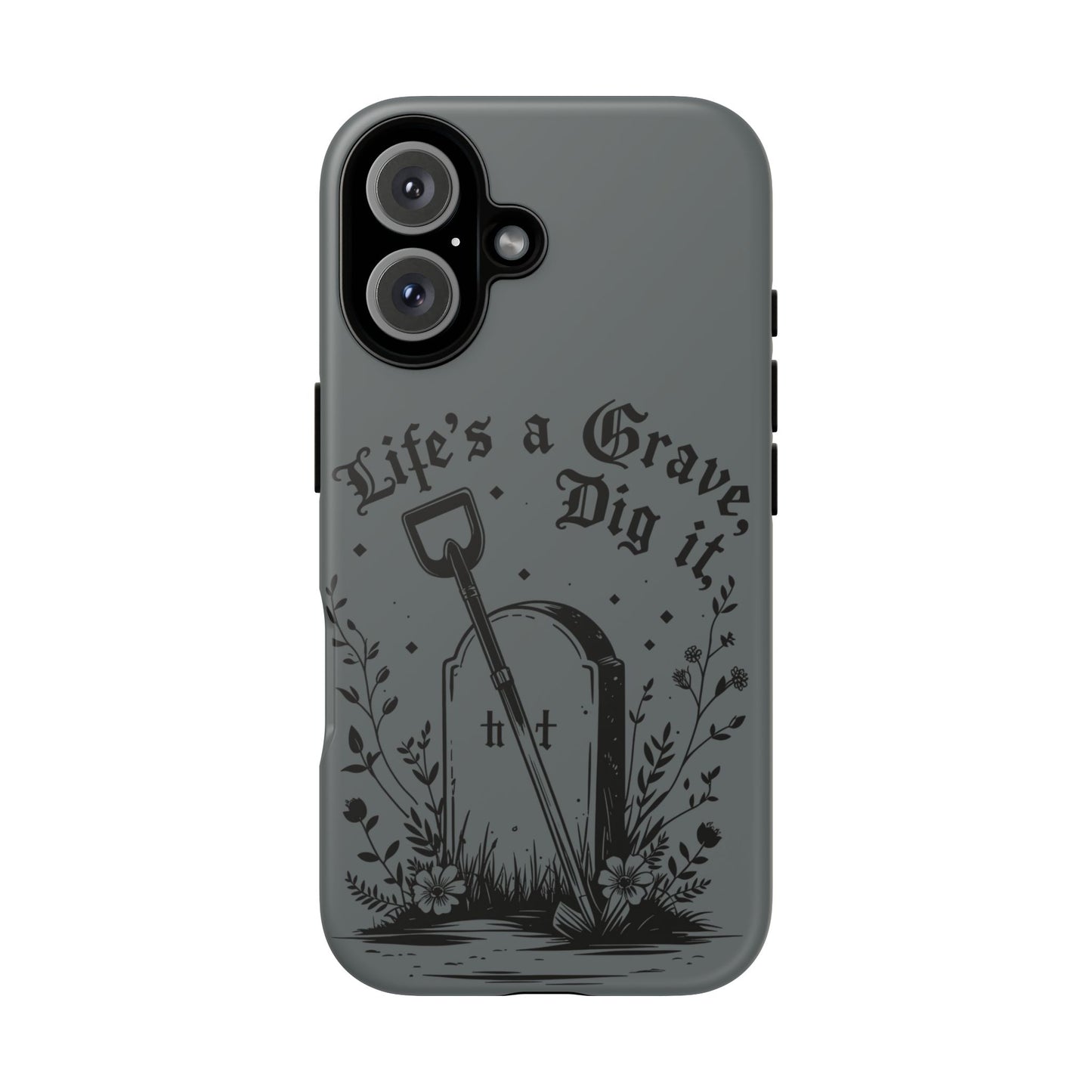 Life is a Grave Dig it IPhone Case By Memez Store