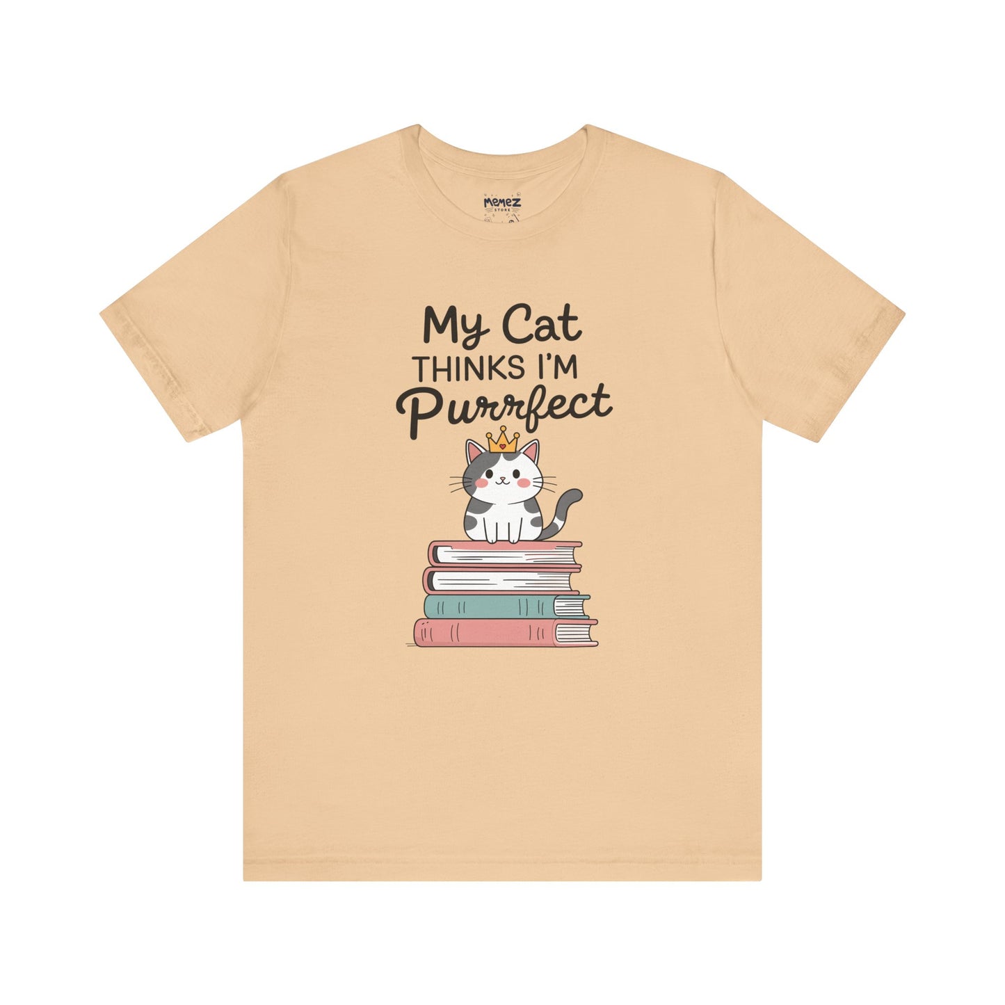 My Cat Thinks I am Purfect Funny Meme Tee by Memez Store