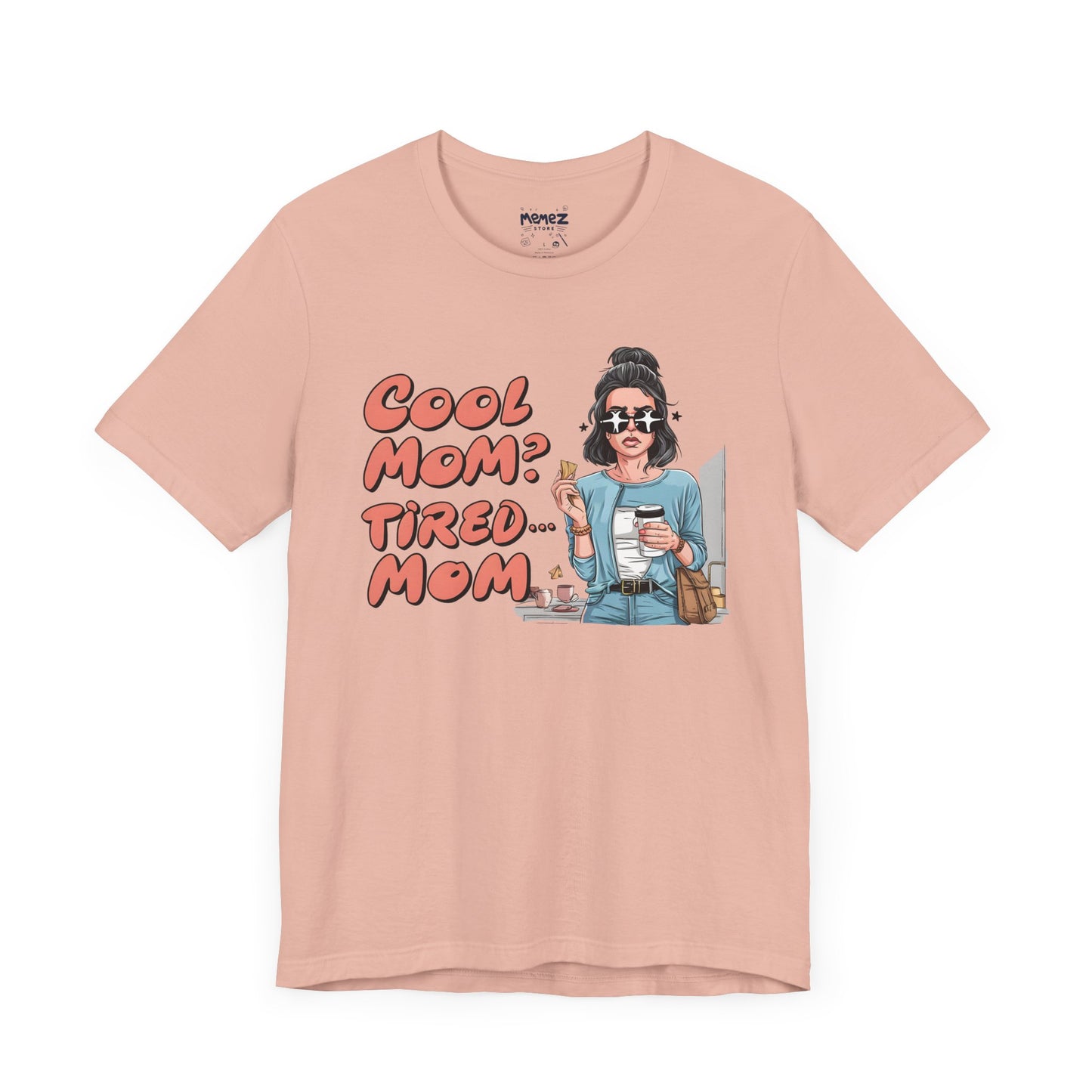 Cool Mom Tired Mom Funny Mother's Tee By Memez Store